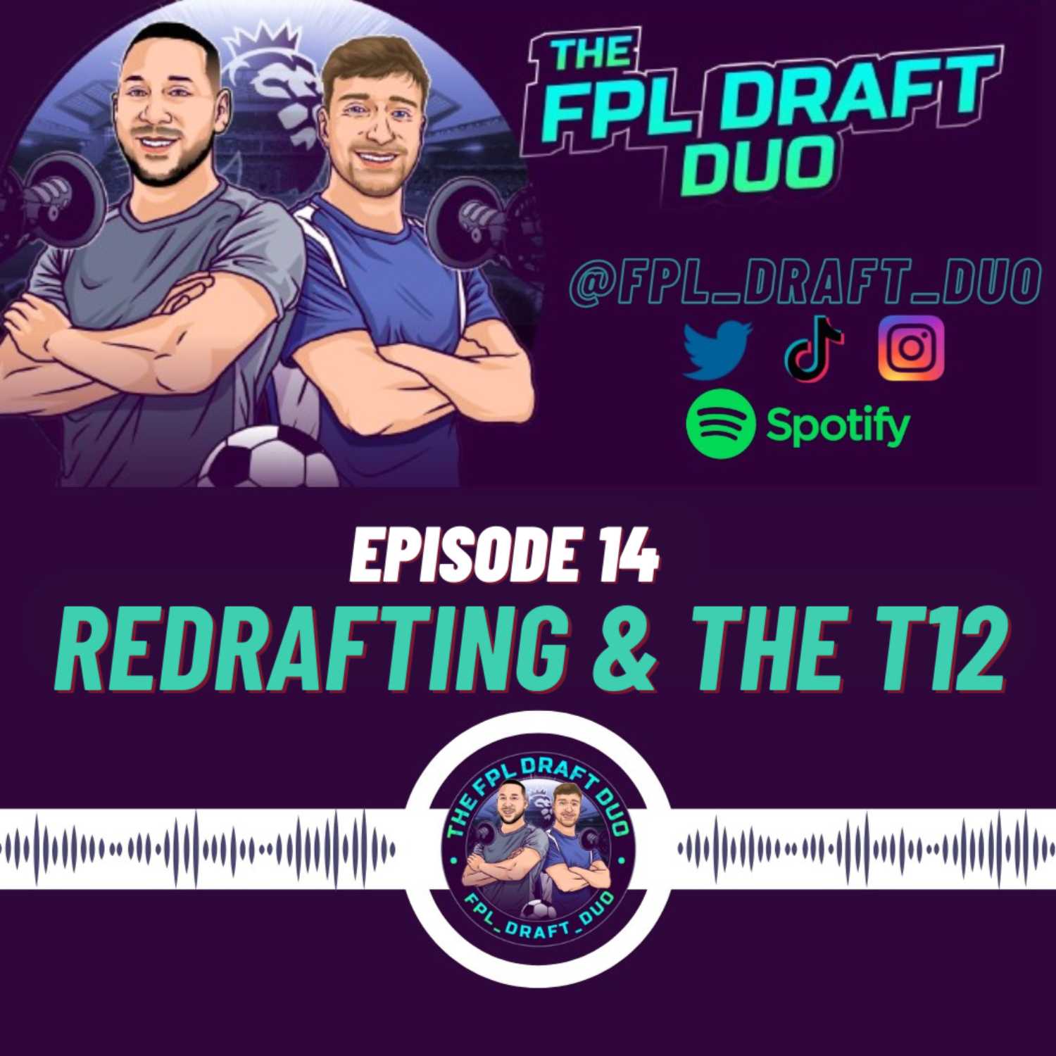 Redraft & T12 Overview - EP14