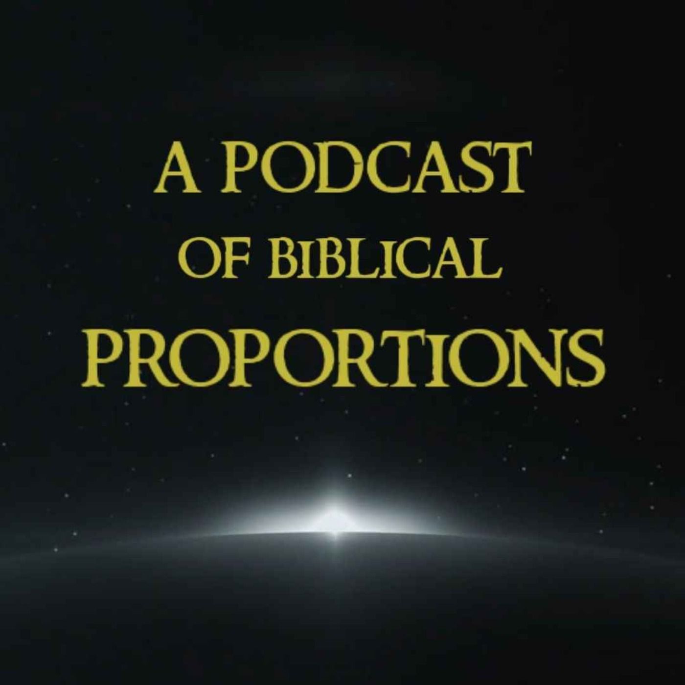 A Podcast of Biblical Proportions 