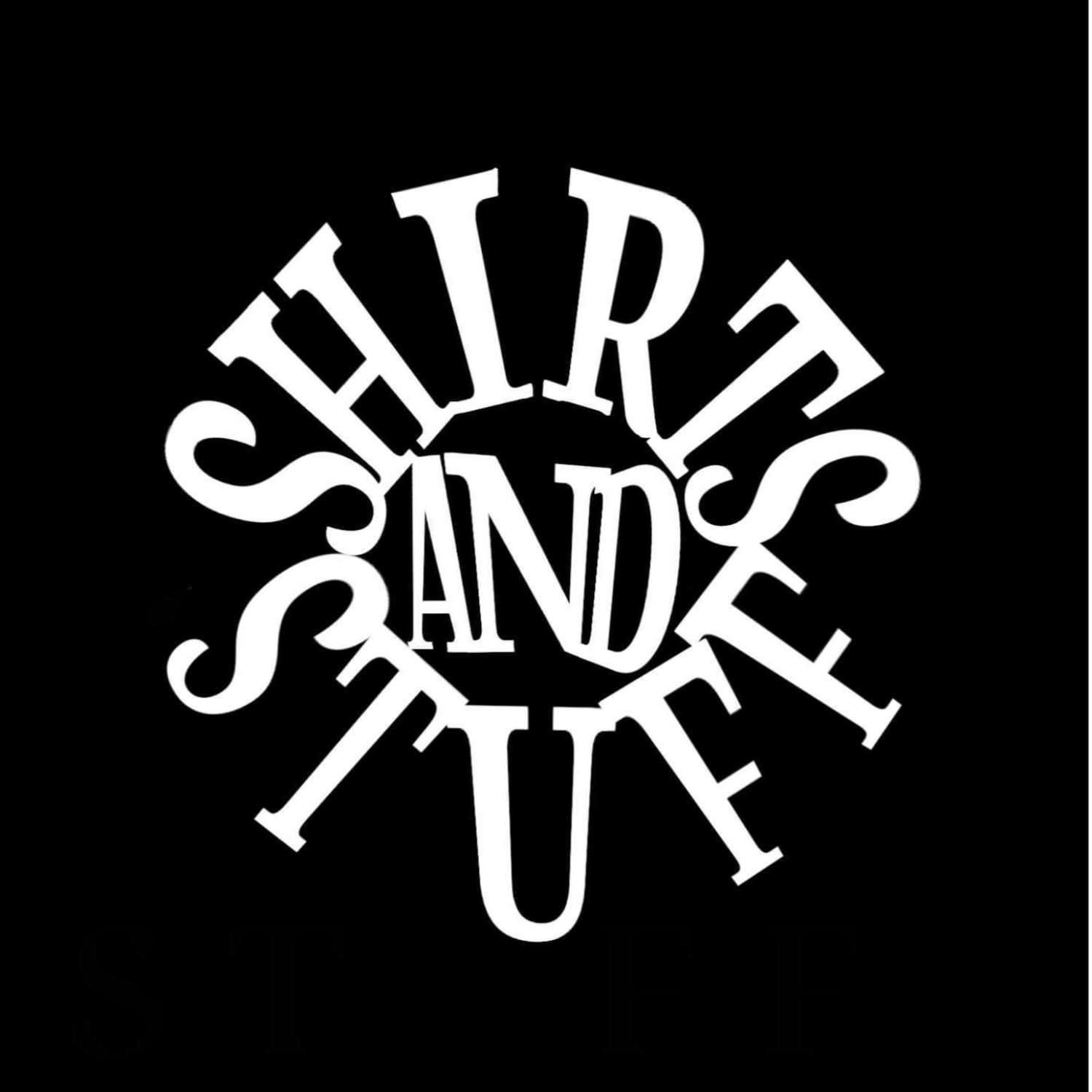 Shirts And Stuff Podcast 