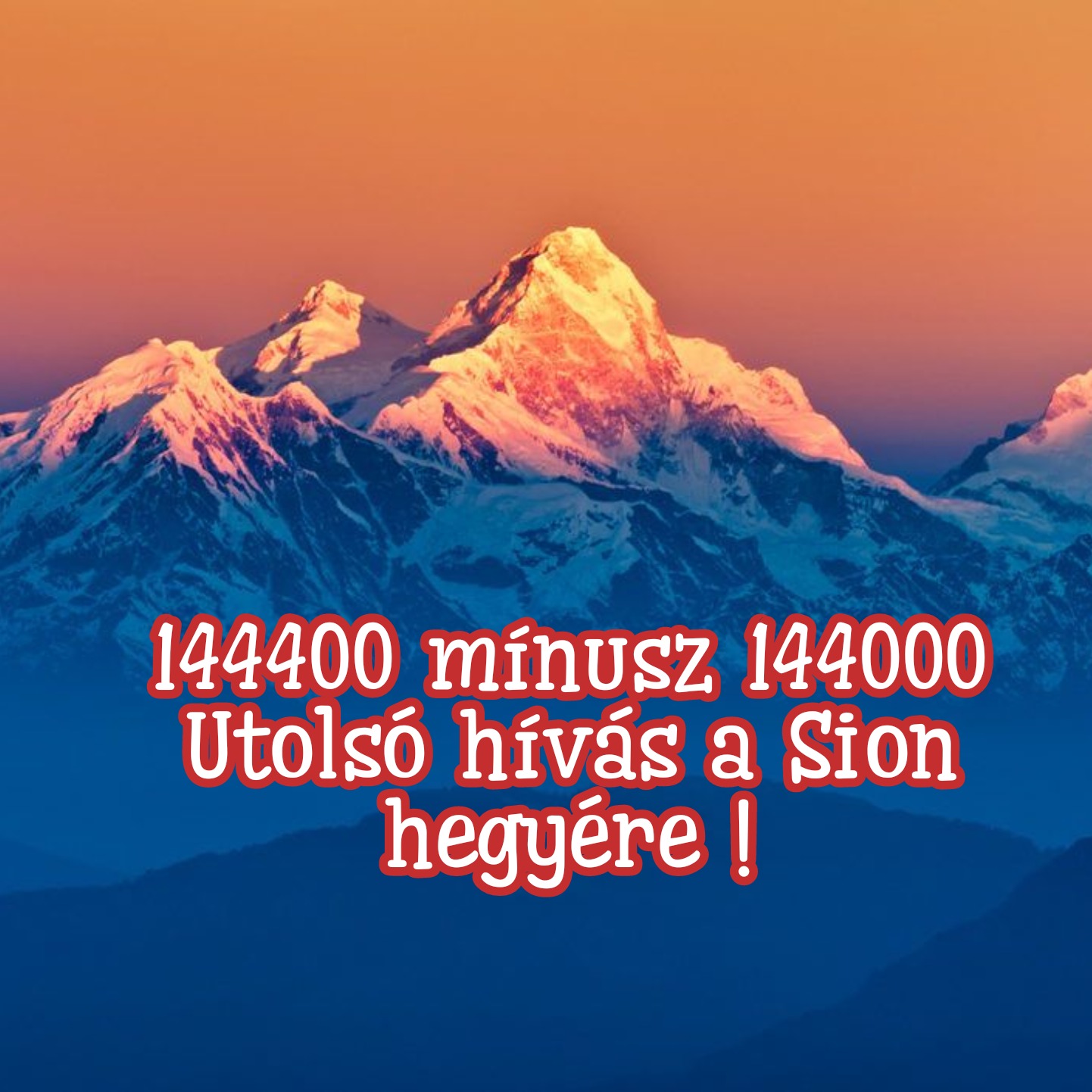 ⁣Utolsó hívás a Sion hegyére! 144400 mínusz 144000