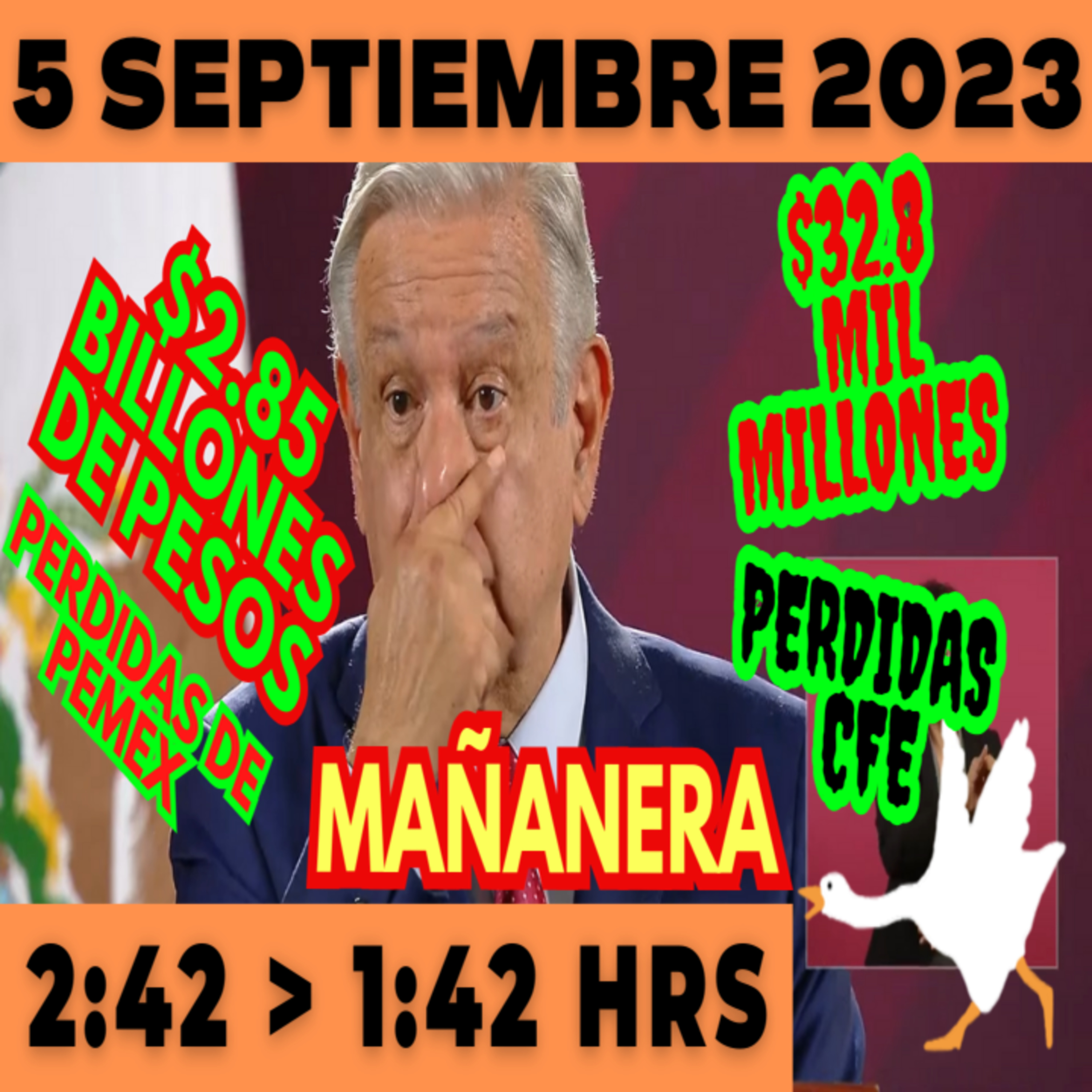 💩🐣 Conferencia de prensa matutina *Martes 5 de Septiembre 2023* Presidente AMLO de 2:42 a 1:42.