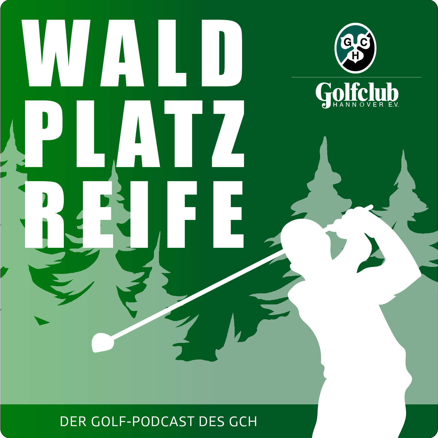 WALDPLATZREIFE - Der Podcast des Golfclub Hannover 