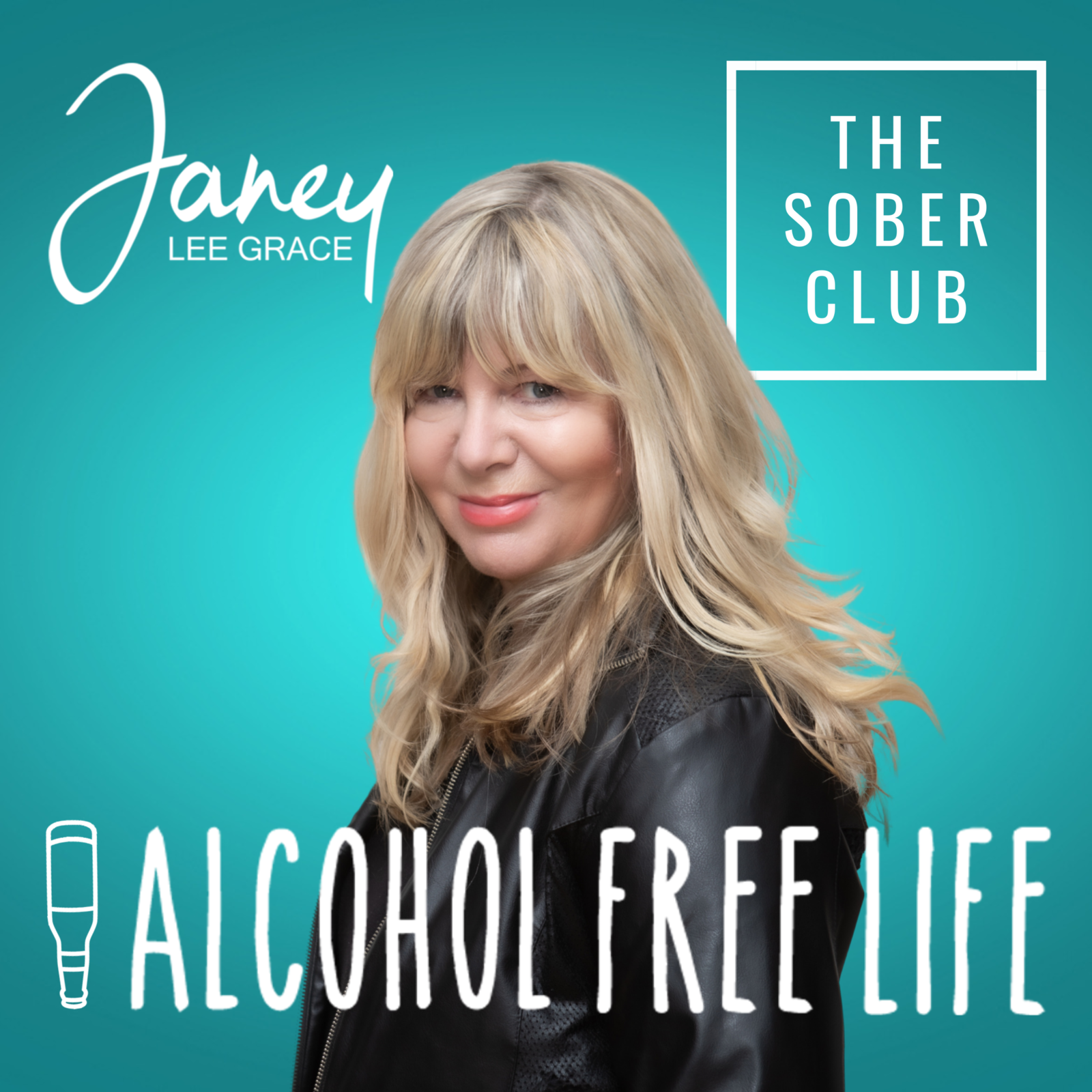 Alcohol Free Life - Janey Lee Grace 