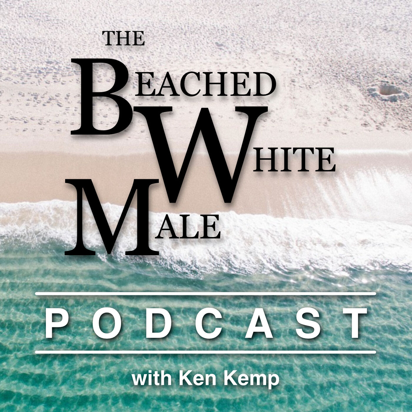 The Beached White Male Podcast with Ken Kemp 