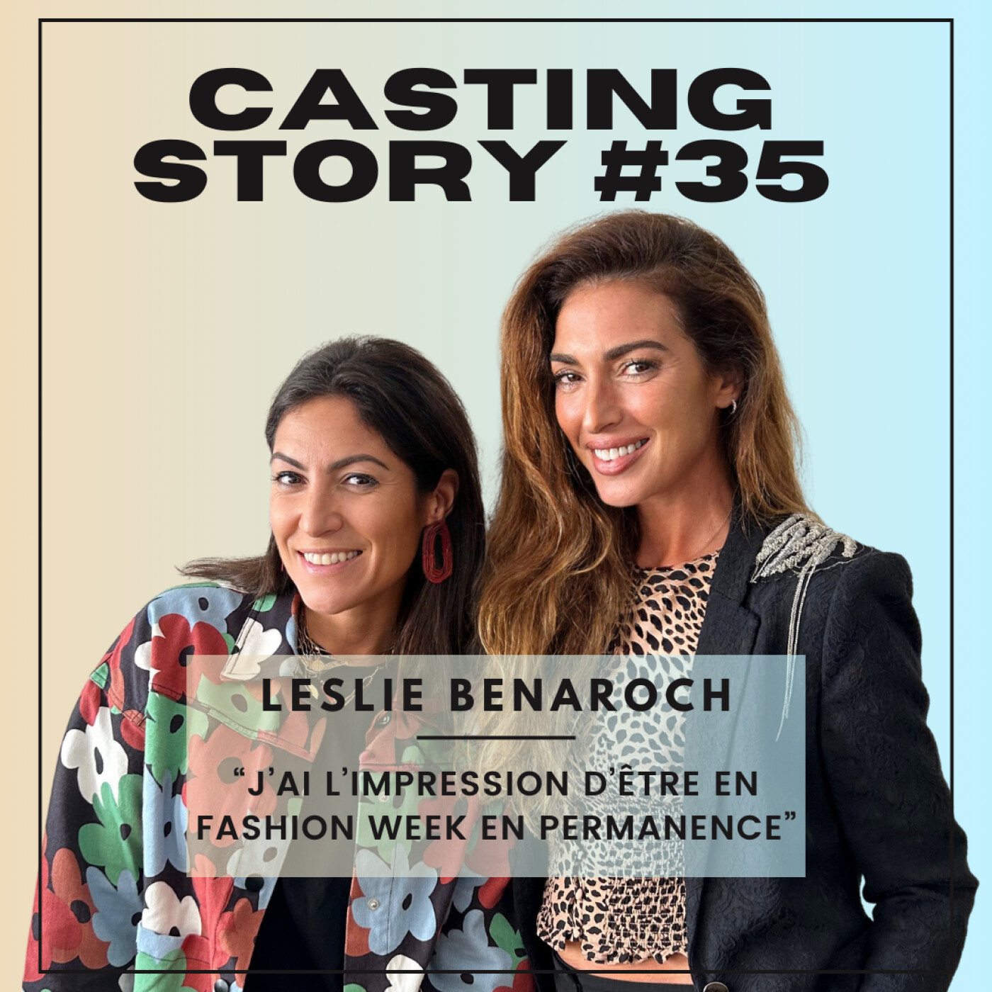 ⁣Story #35 : Les secrets de la Fashion Week avec Leslie Benaroch