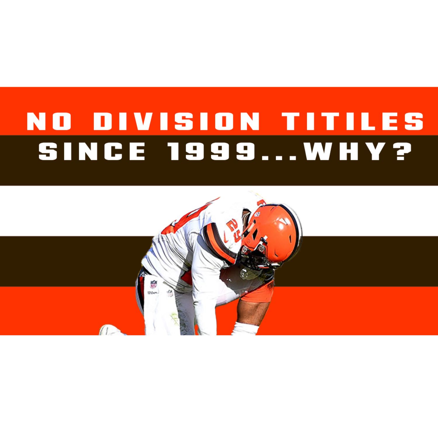 EP 3 | This is why the Cleveland Browns have NEVER won the AFC North