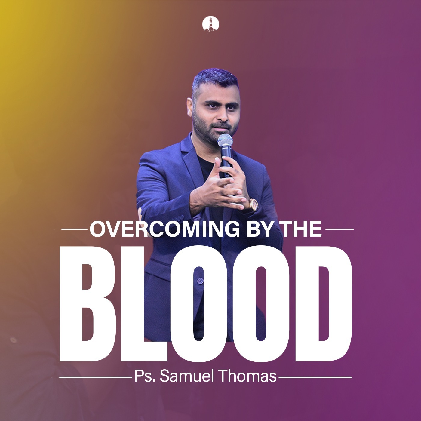 ⁣Overcoming By The Blood | Ps. Samuel Thomas | Lighthouse