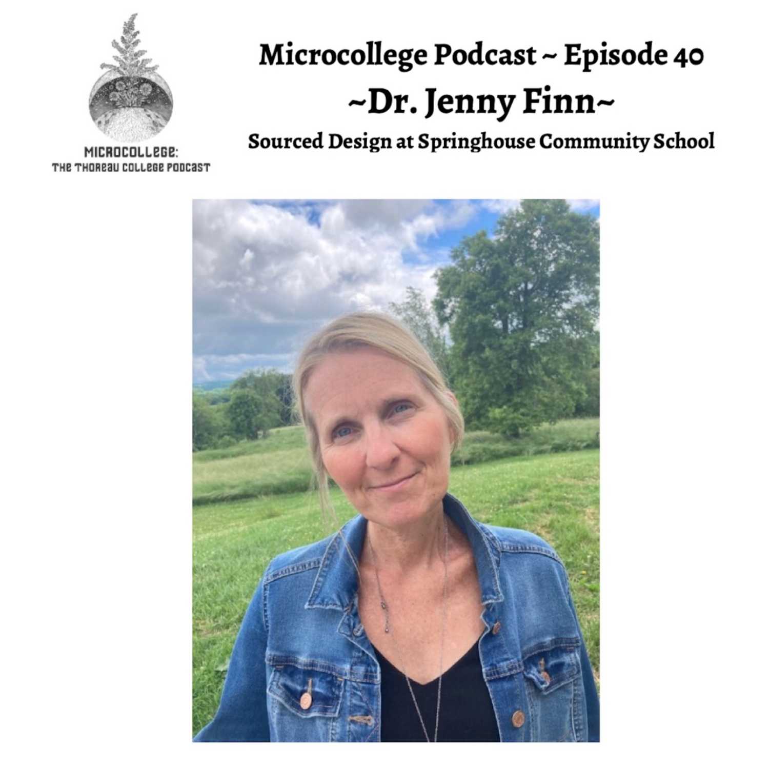 Episode #40: Dr. Jenny Finn - Sourced Design at Springhouse Community School, Floyd, Virginia