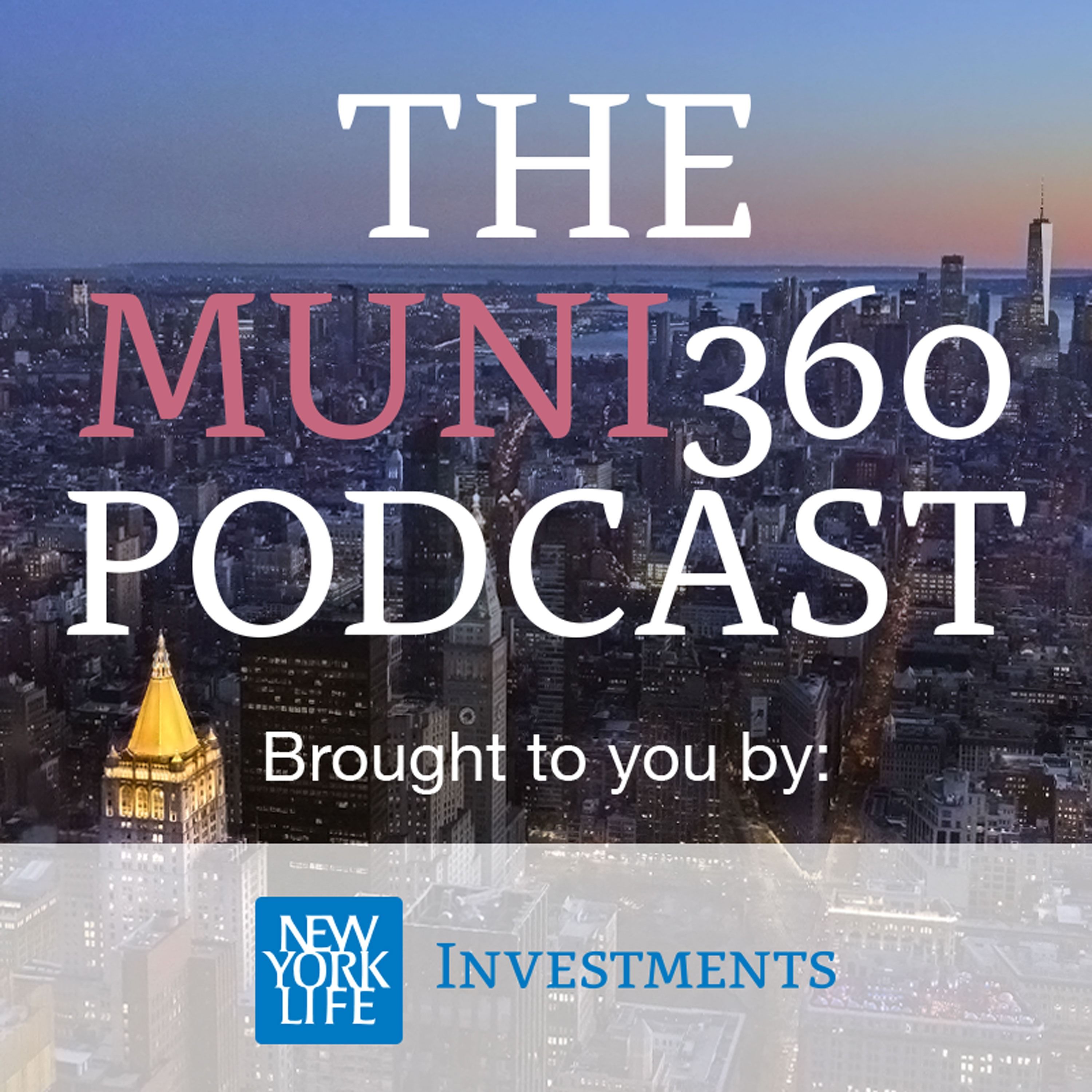 The Muni 360 Podcast from New York Life Investments 