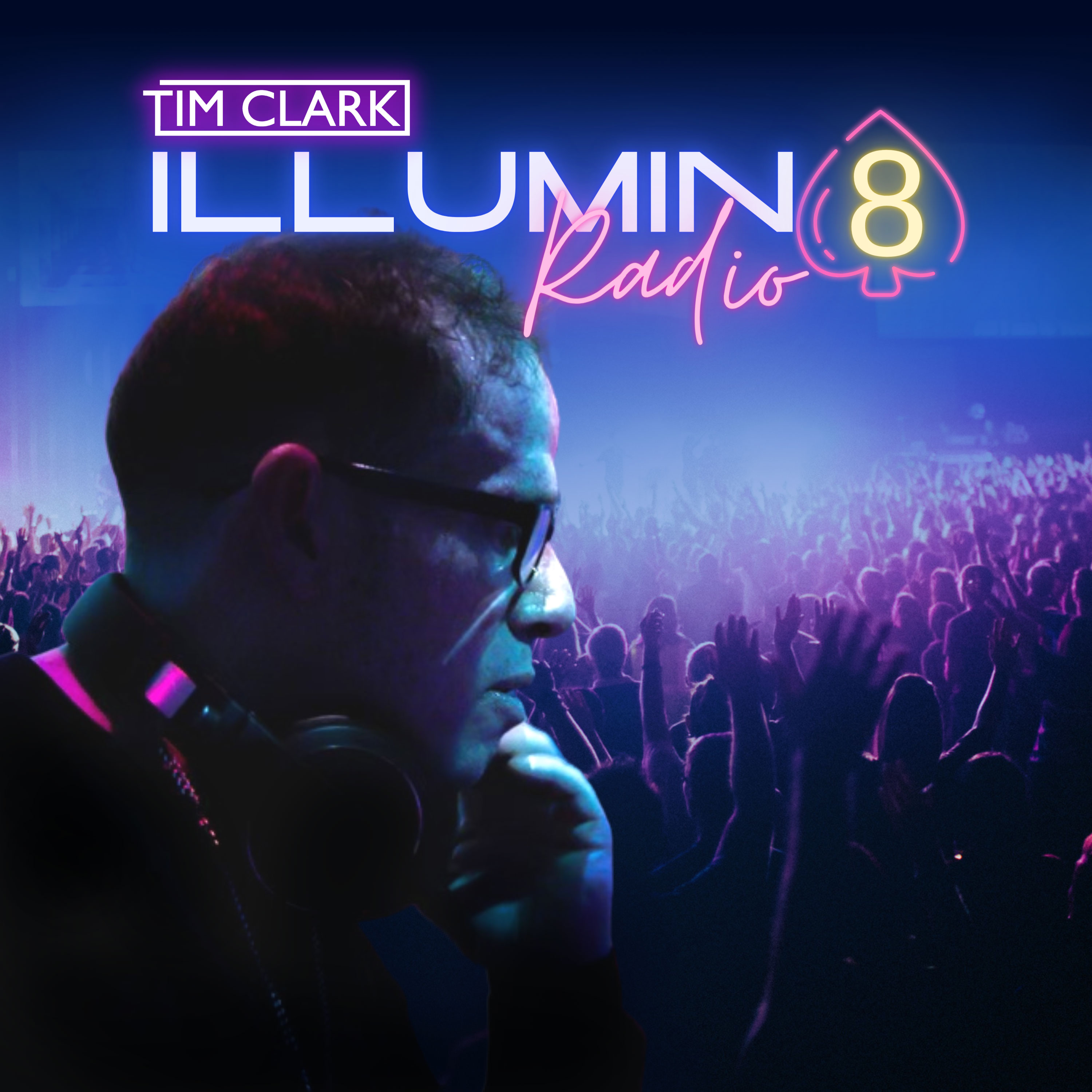 ⁣037 – ILLUMIN8 Radio with TIM CLARK