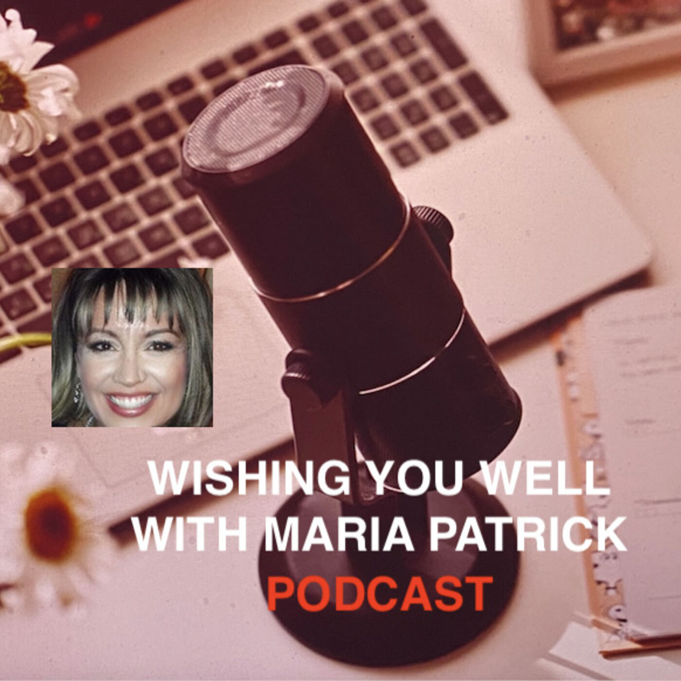 Wishing You Well with Maria Patrick 