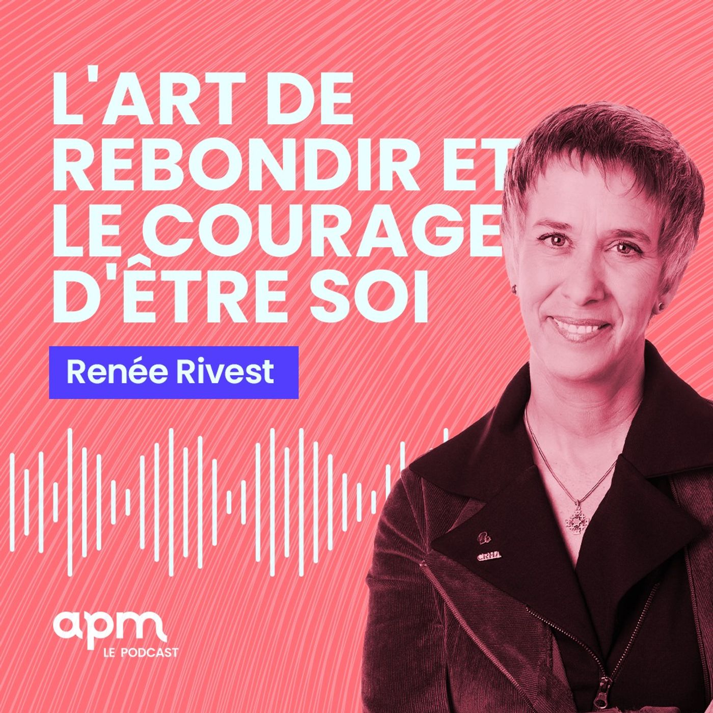 ⁣Renée Rivest - L'art de rebondir et le courage d'être soi