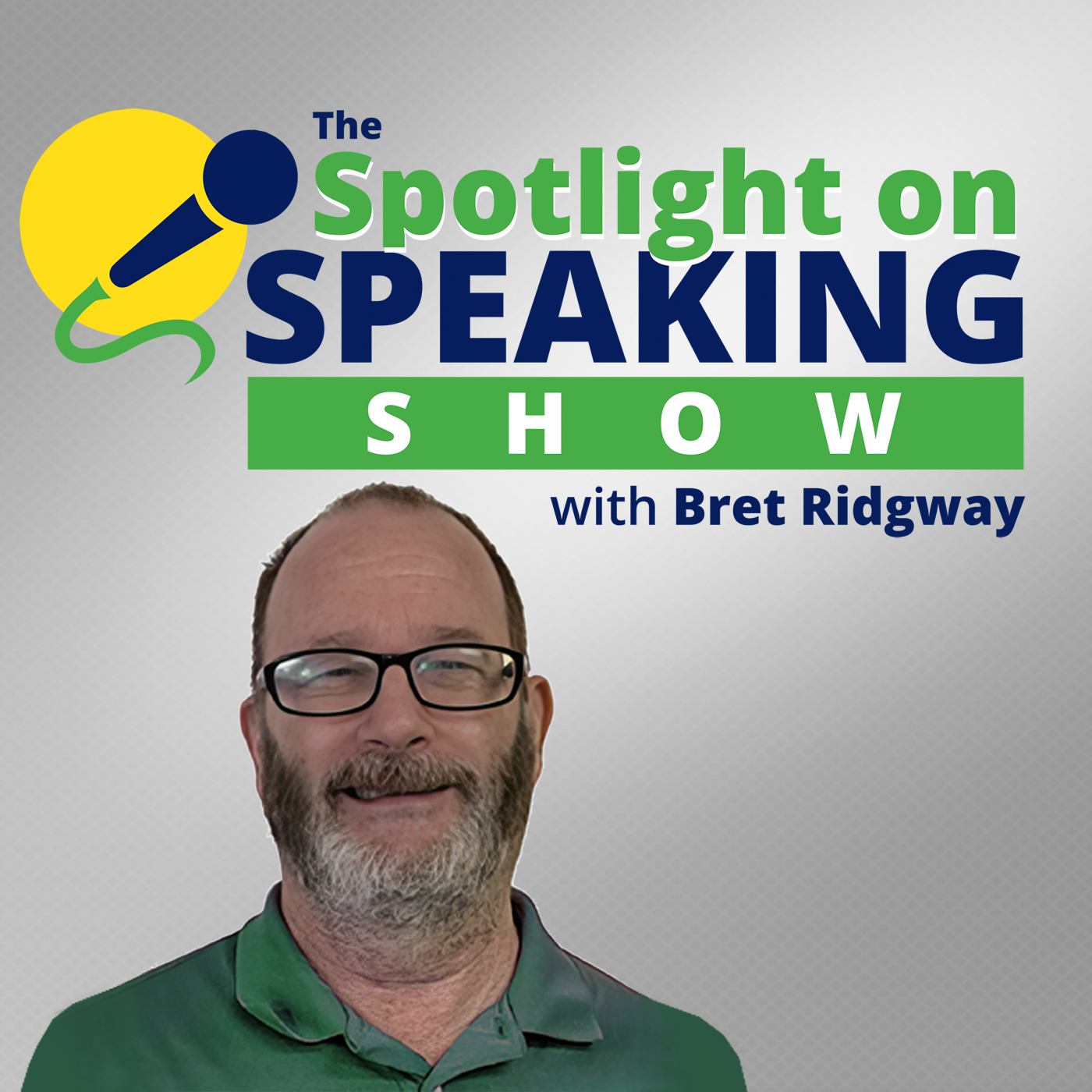 The Spotlight on Speaking Show with Bret Ridgway 