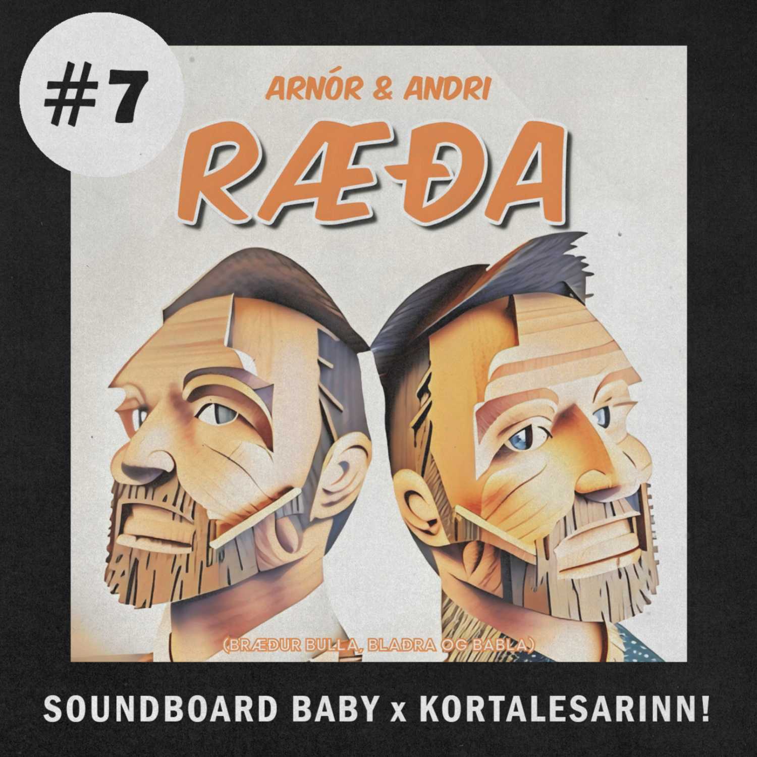 7. Arnór & Andri Ræða • SOUNDBOARD BABY x KORTALESARINN!