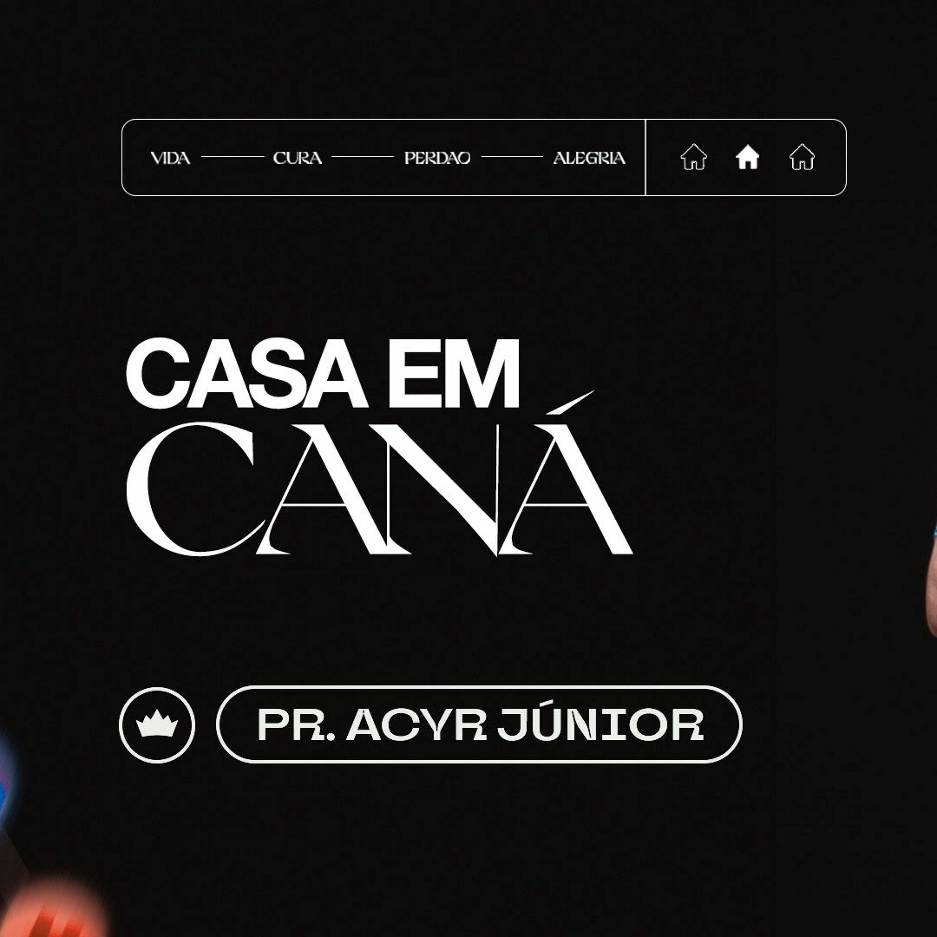 A Casa Em Caná | Pr. Acyr Júnior