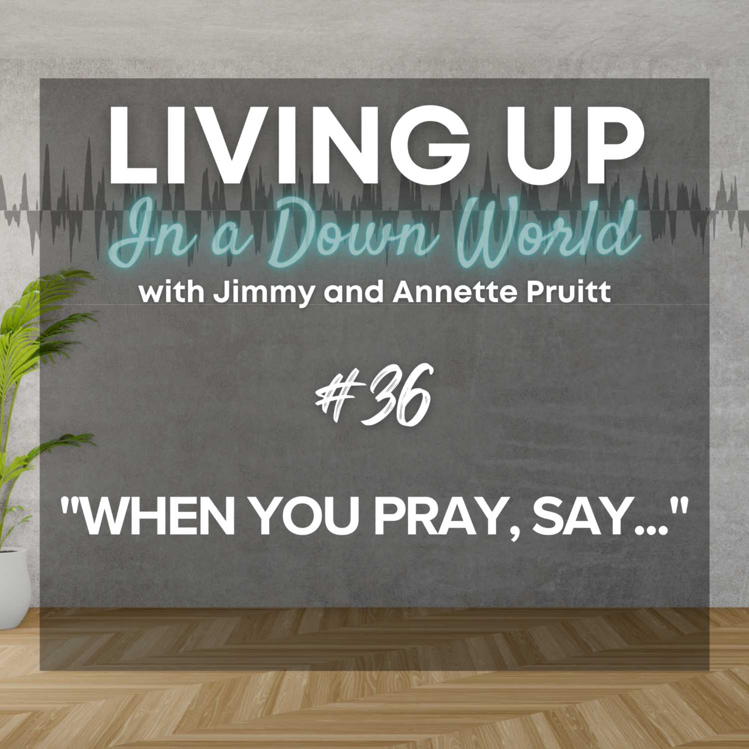 "When You Pray, Say..."