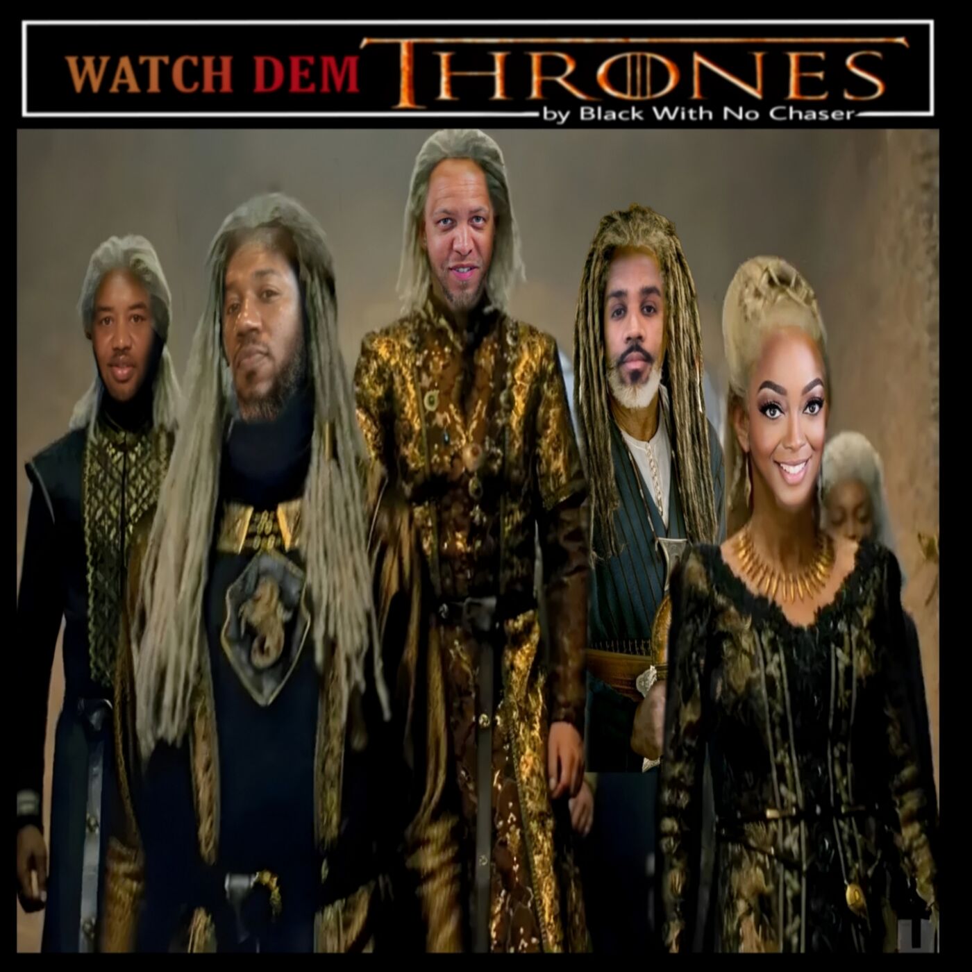 WATCH DEM THRONES by Black With No Chaser 