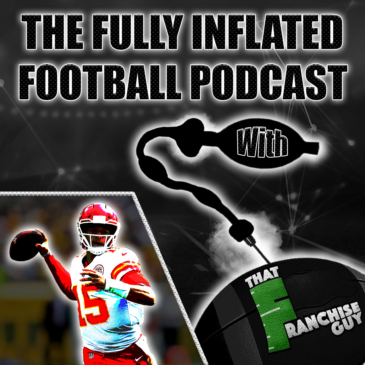 Fully Inflated Football Podcast | With: That Franchise Guy 