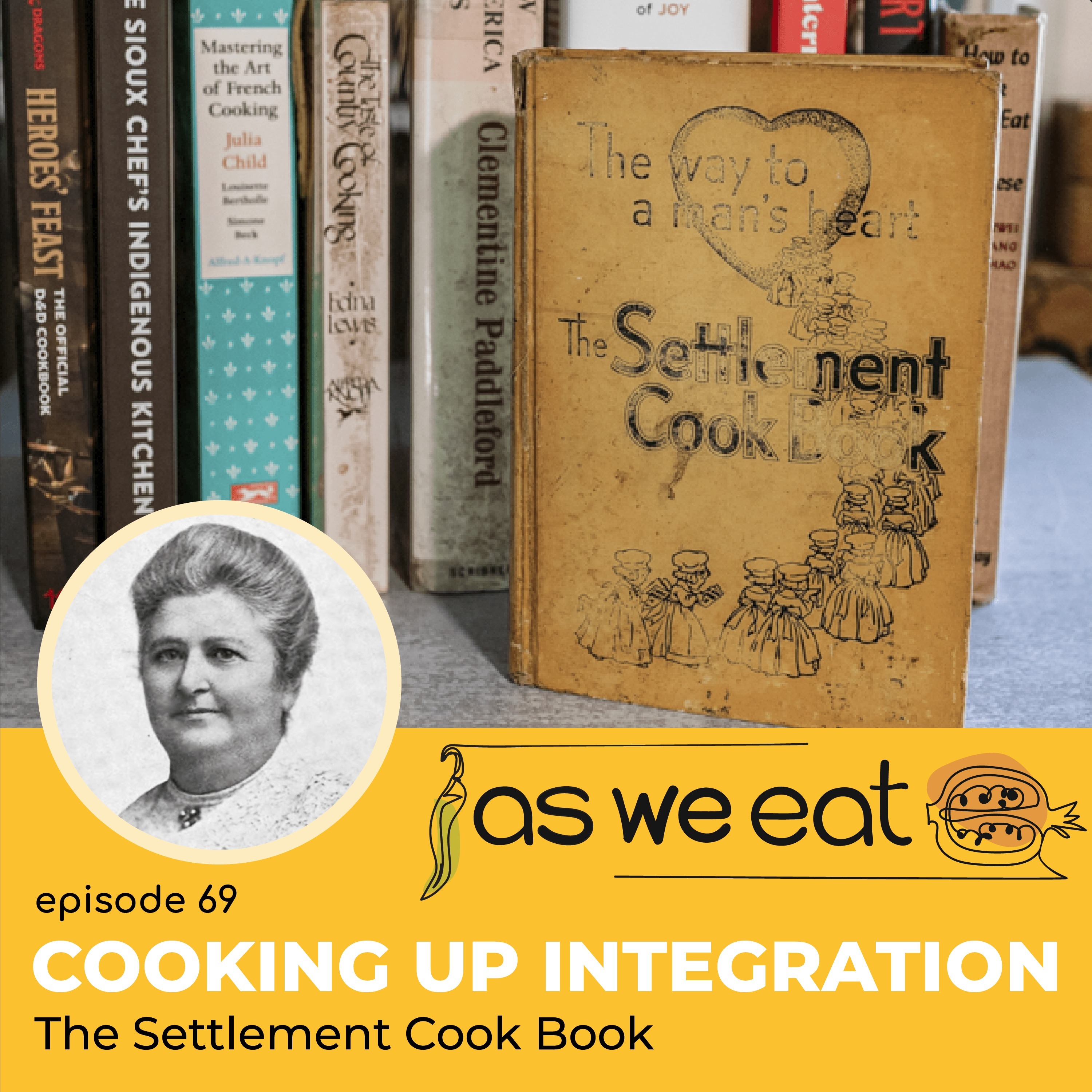 EP 69 Cooking Up Integration: The Settlement Cook Book