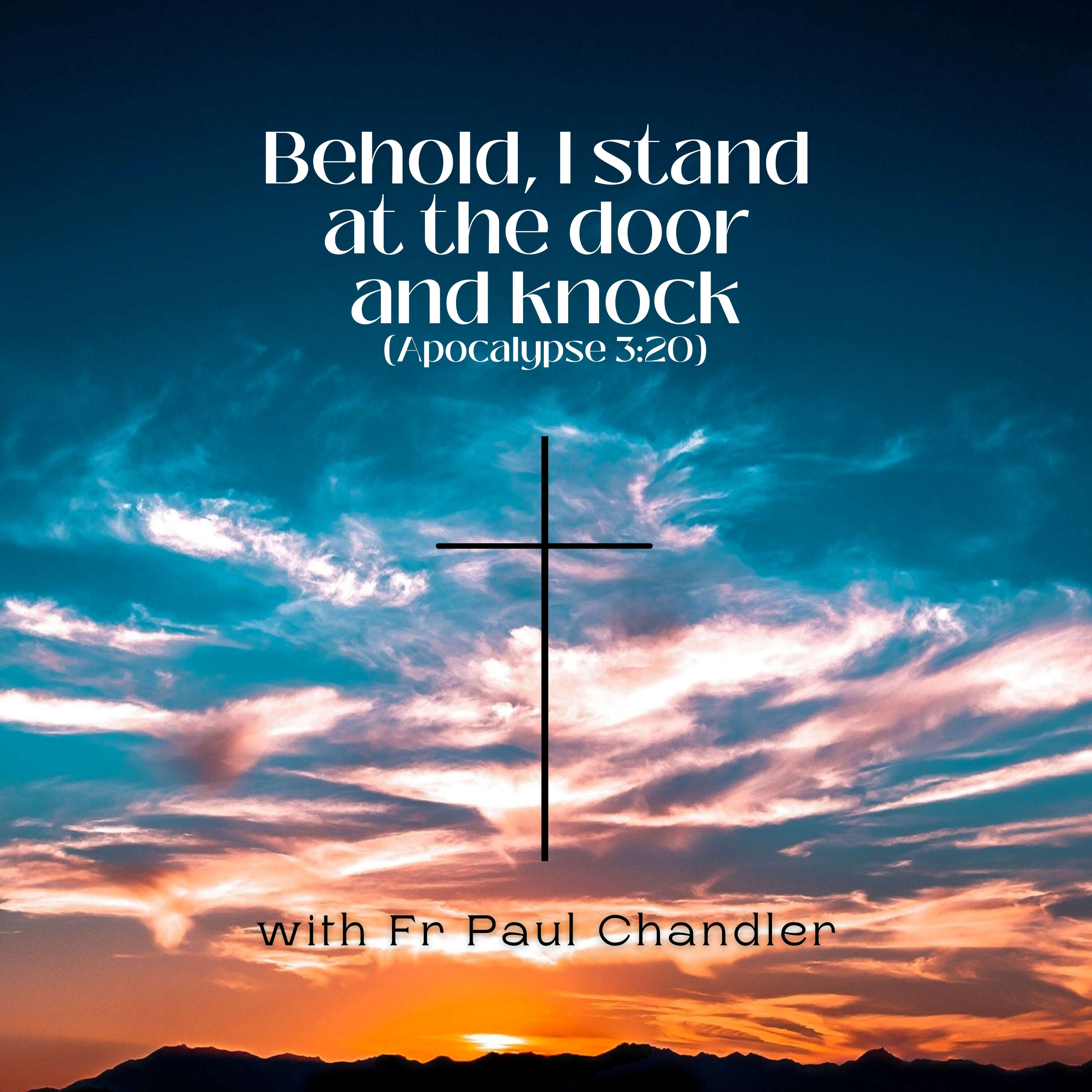 Behold I stand at the door and knock... 