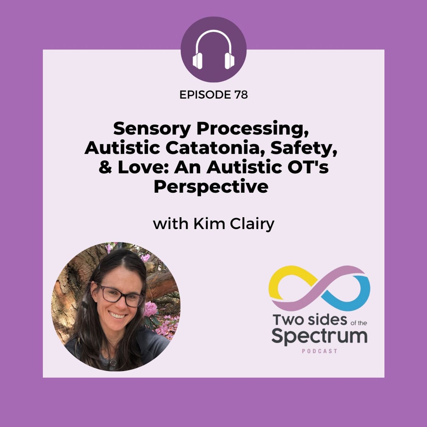 ⁣Sensory Processing, Autistic Catatonia, Safety, & Love: An Autistic OT's Perspective with Kim Clairy