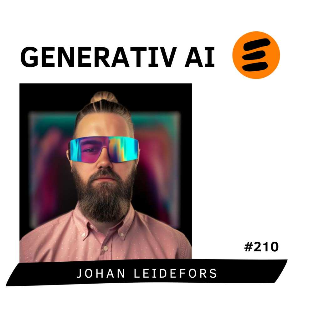 ⁣Generativ AI. Johan Leidefors (# 210)