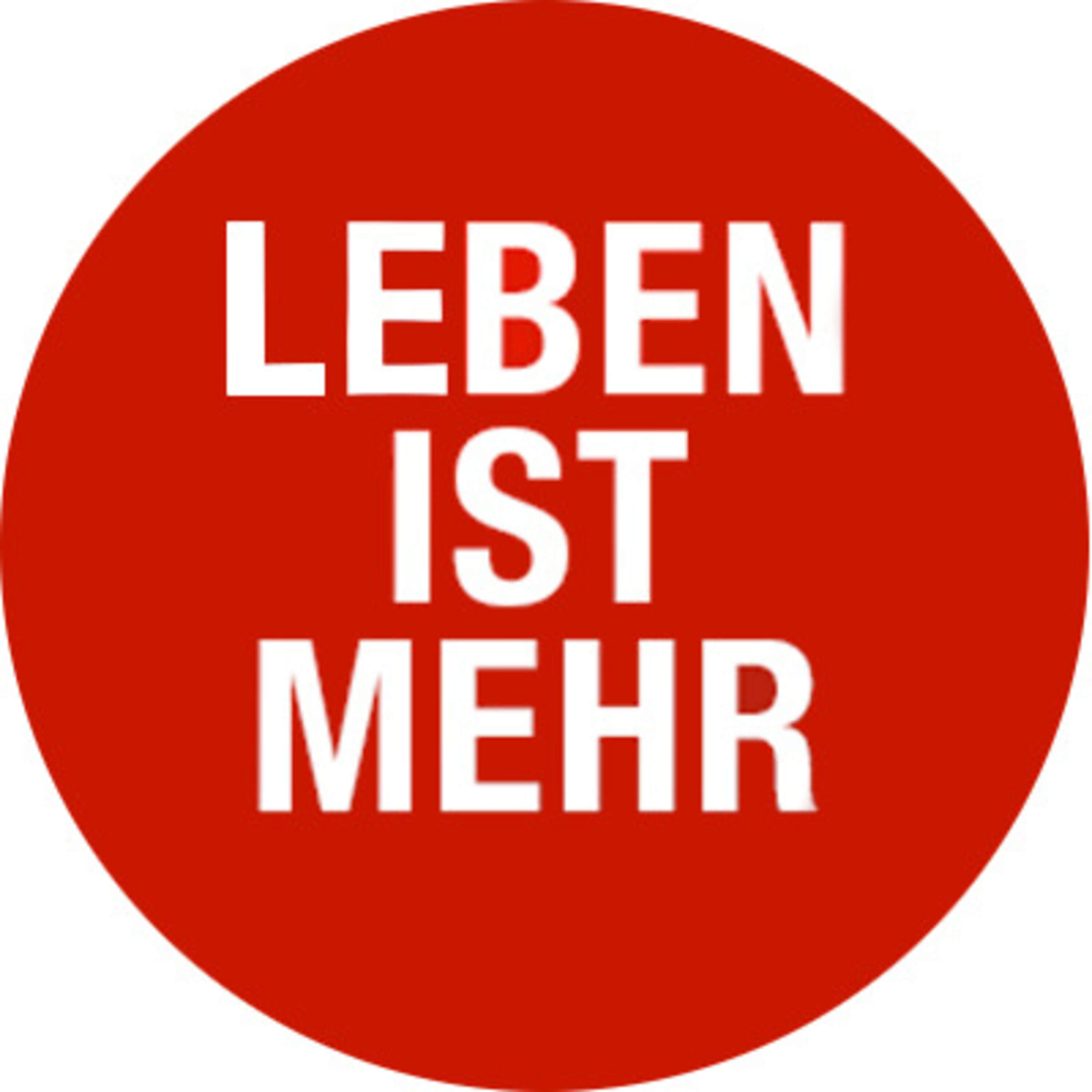 Leben ist mehr 