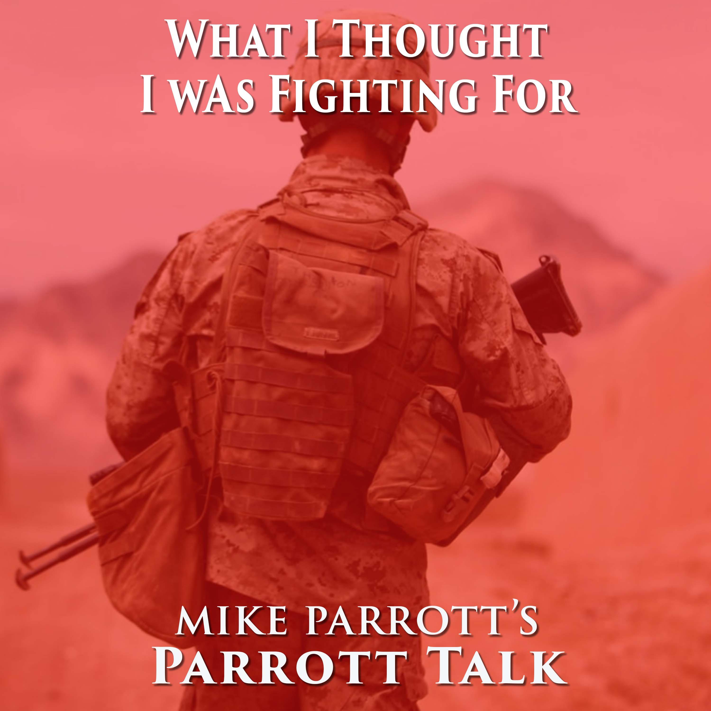 Parrott Talk-What I Thought I Was Fighting For