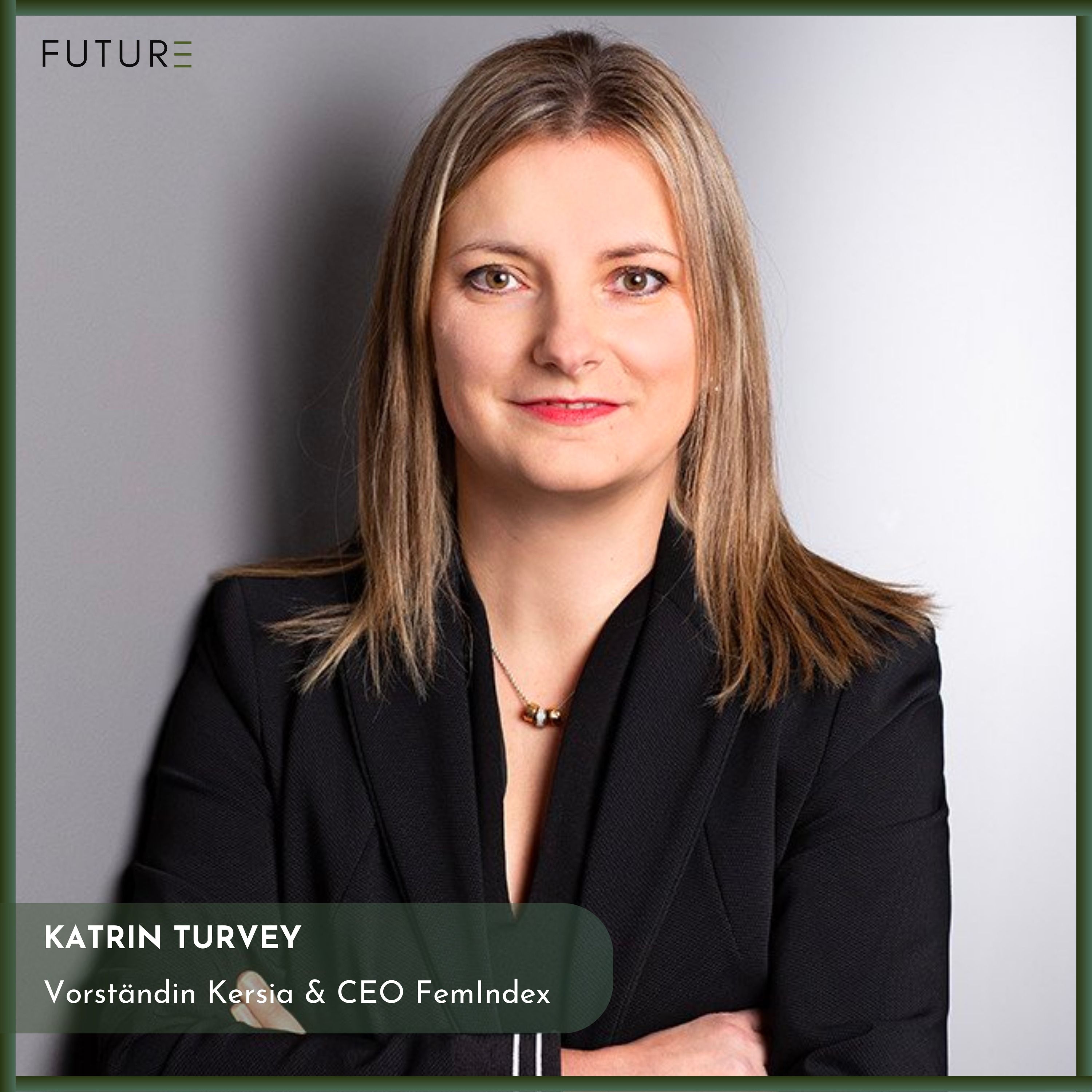 ⁣#110 Katrin Turvey, Vorständin Kersia & CEO FemIndex