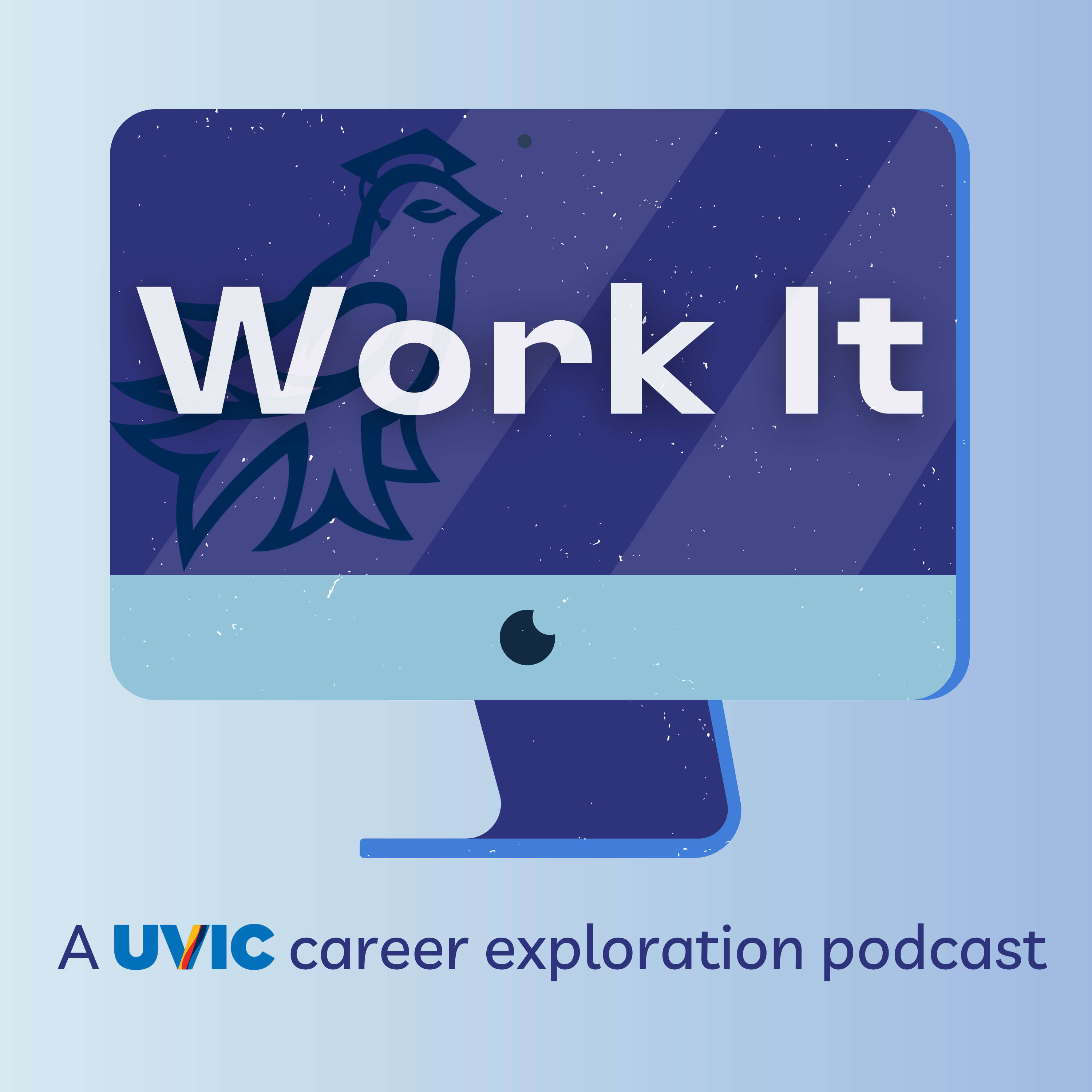 Work It: A UVic career exploration podcast 