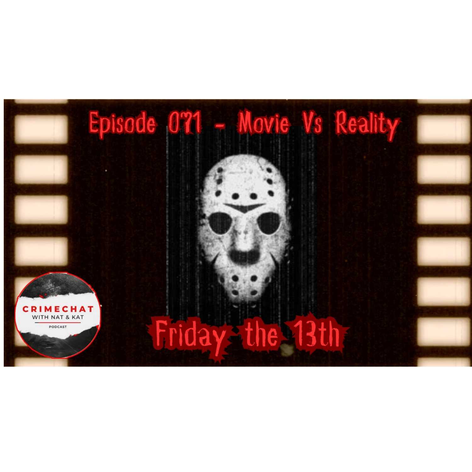 ⁣Episode 071 Movie Vs Reality Friday the 13th