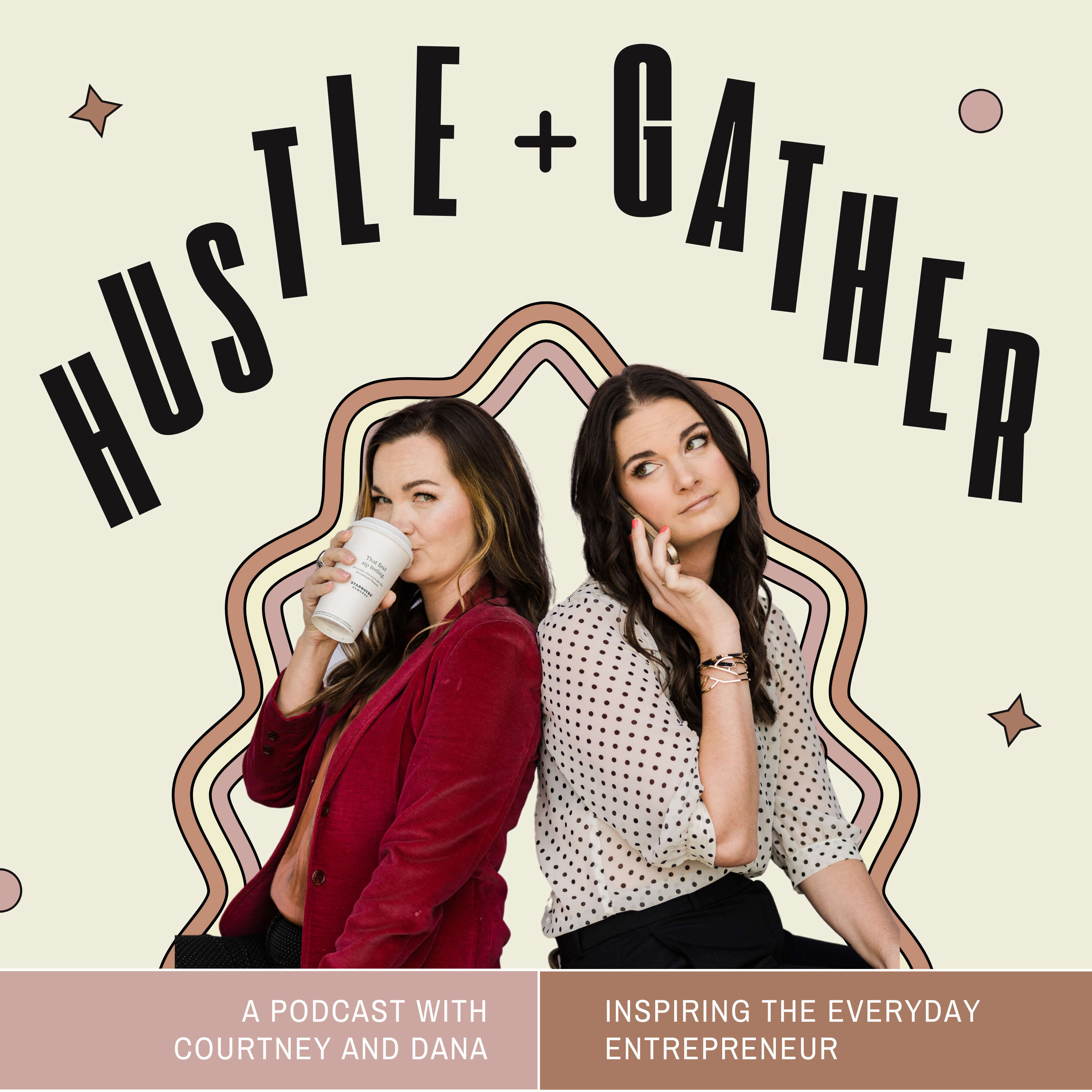 Hustle + Gather, with Courtney and Dana 