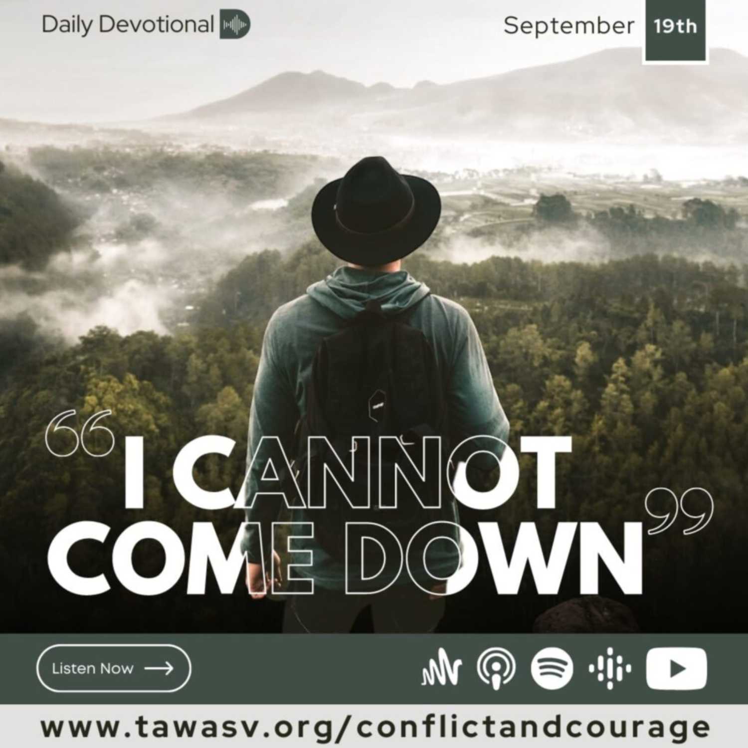 “I Cannot Come Down”, Conflict and Courage, September 19