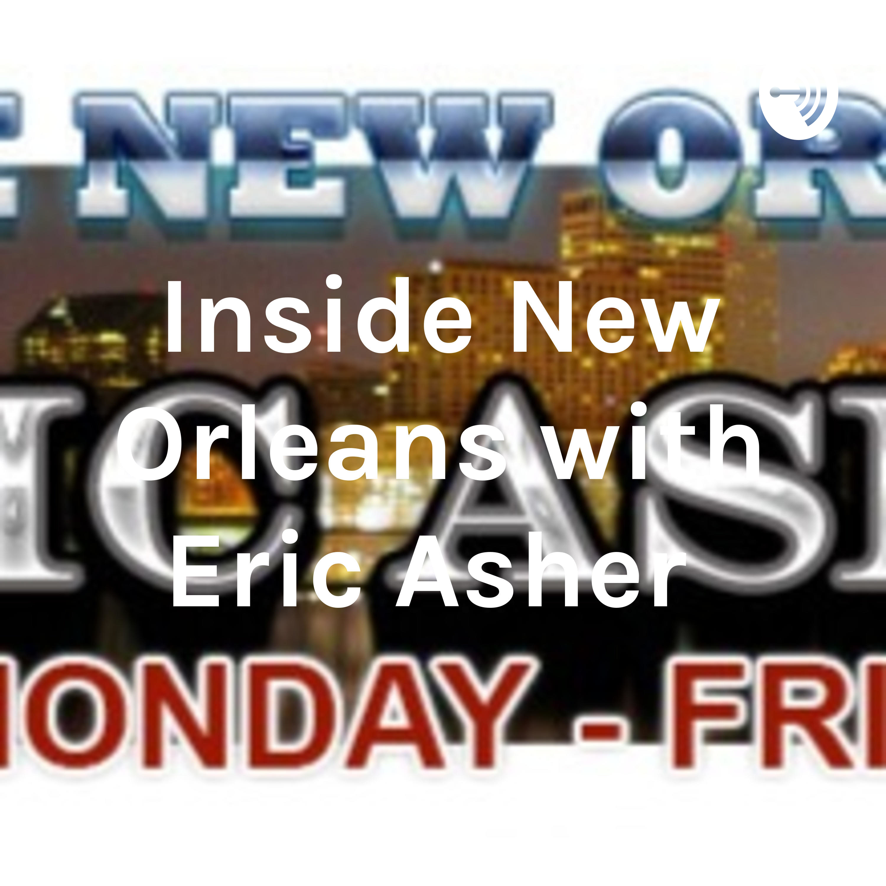 Inside New Orleans with Eric Asher 