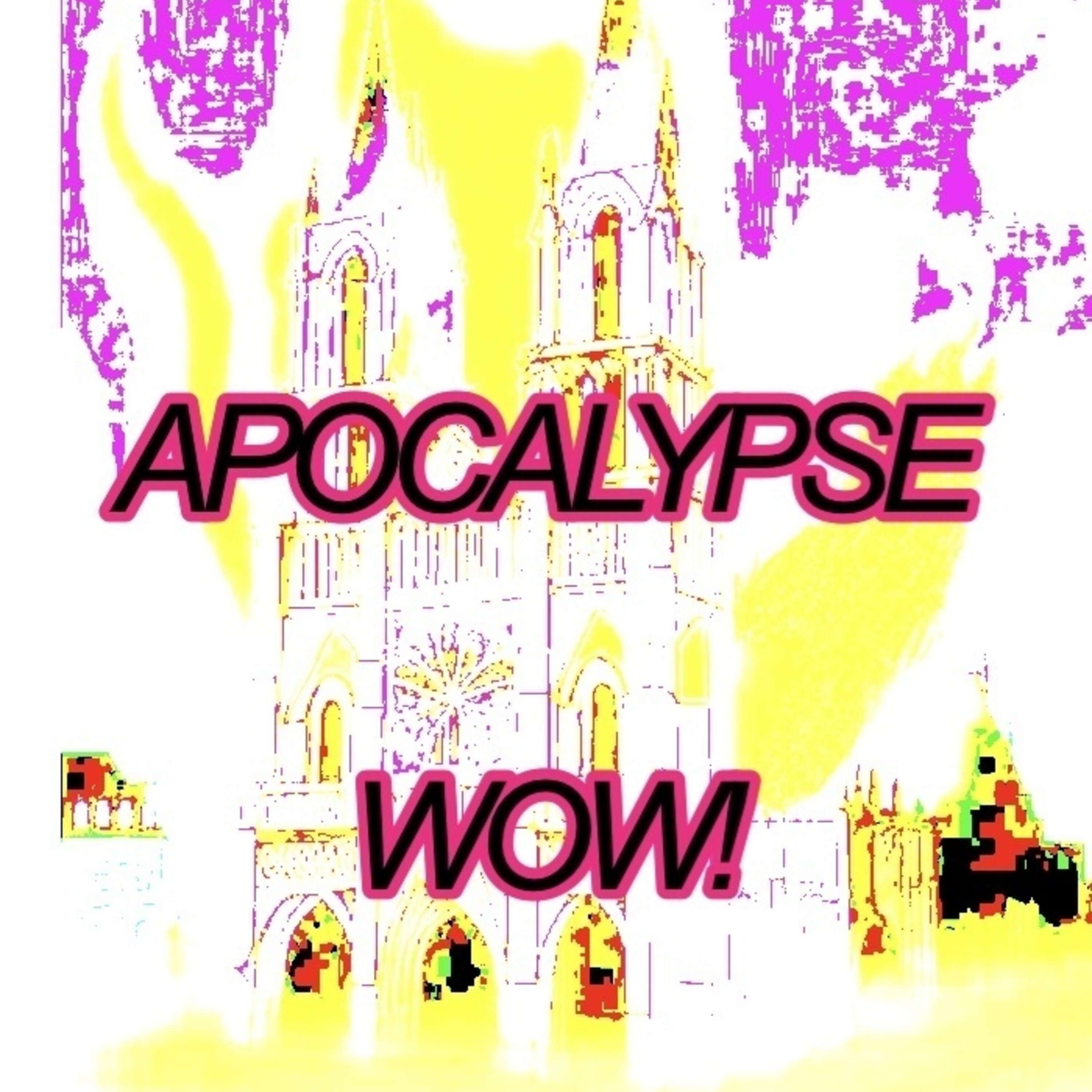 Apocalypse Wow! 