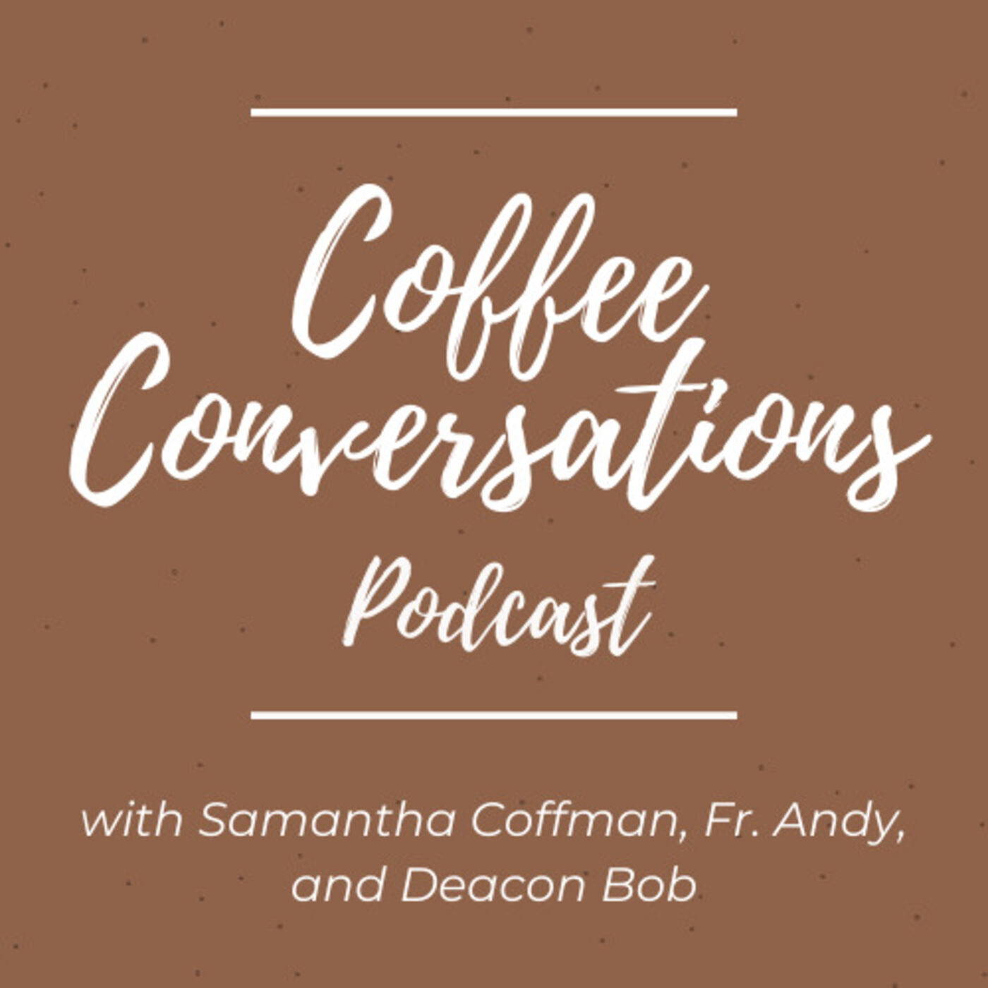 Coffee Conversations w/ Fr. David and Deacon Bob 