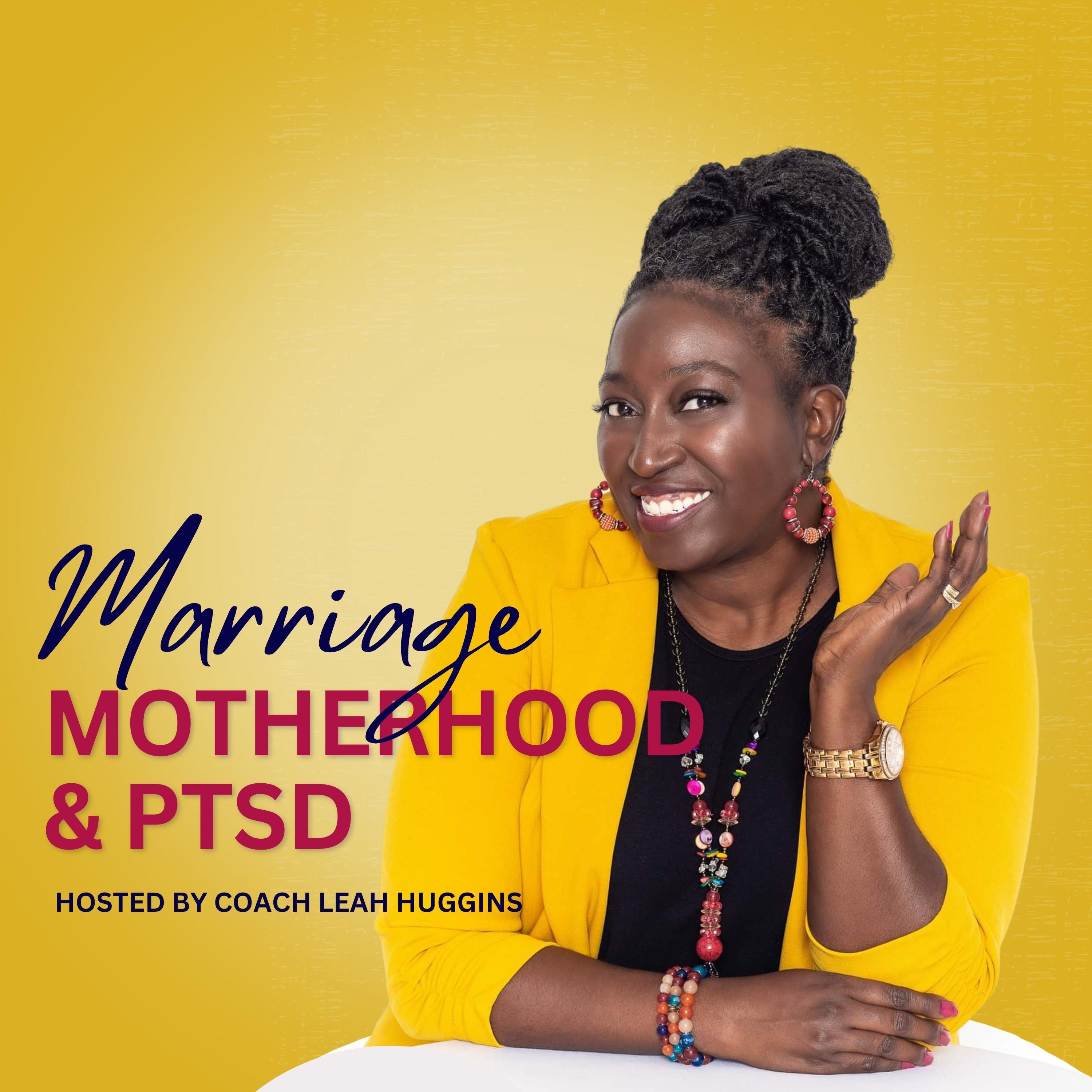 Marriage Motherhood & PTSD 