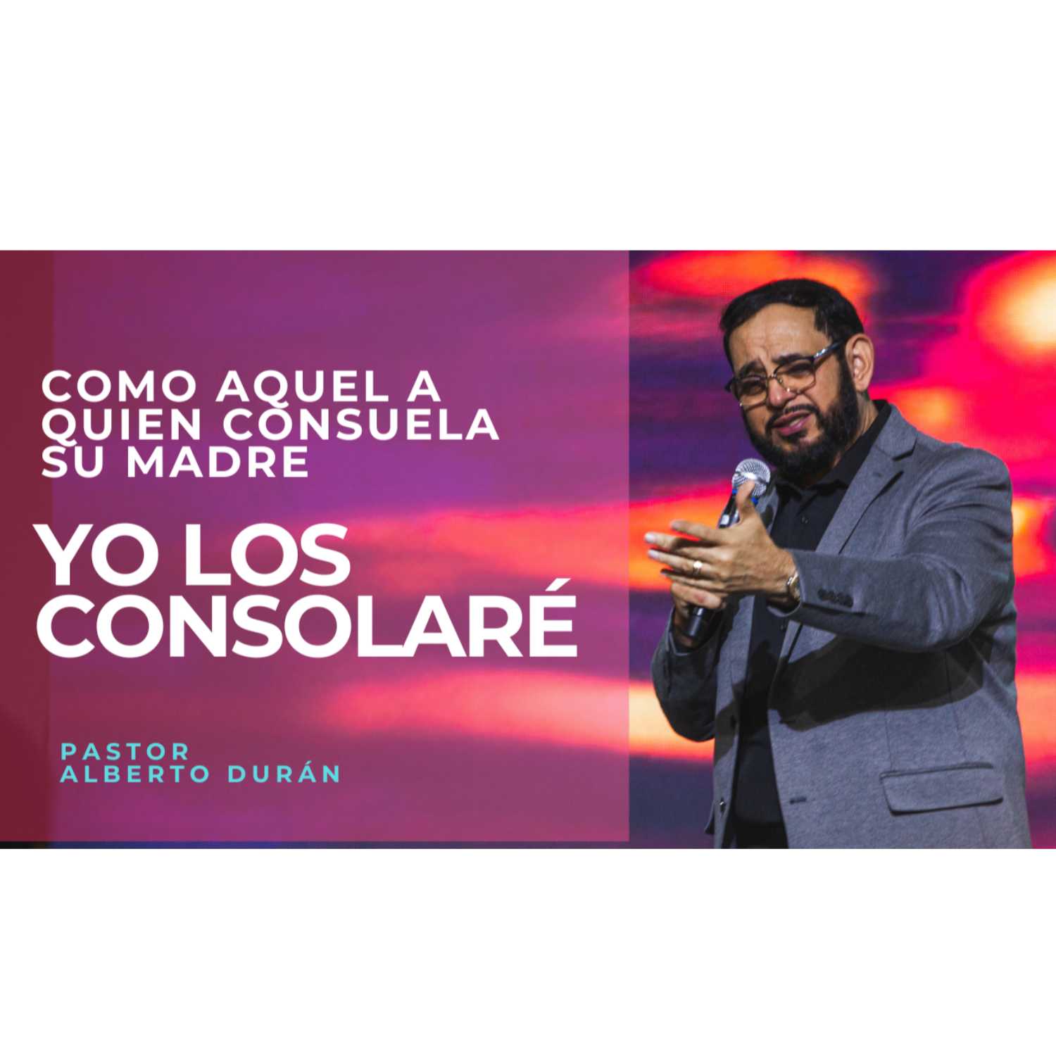 ⁣Como Aquel A Quien Consuela Su Madre, Yo Os Consolaré A Vosotros - Ps. Alberto Durán