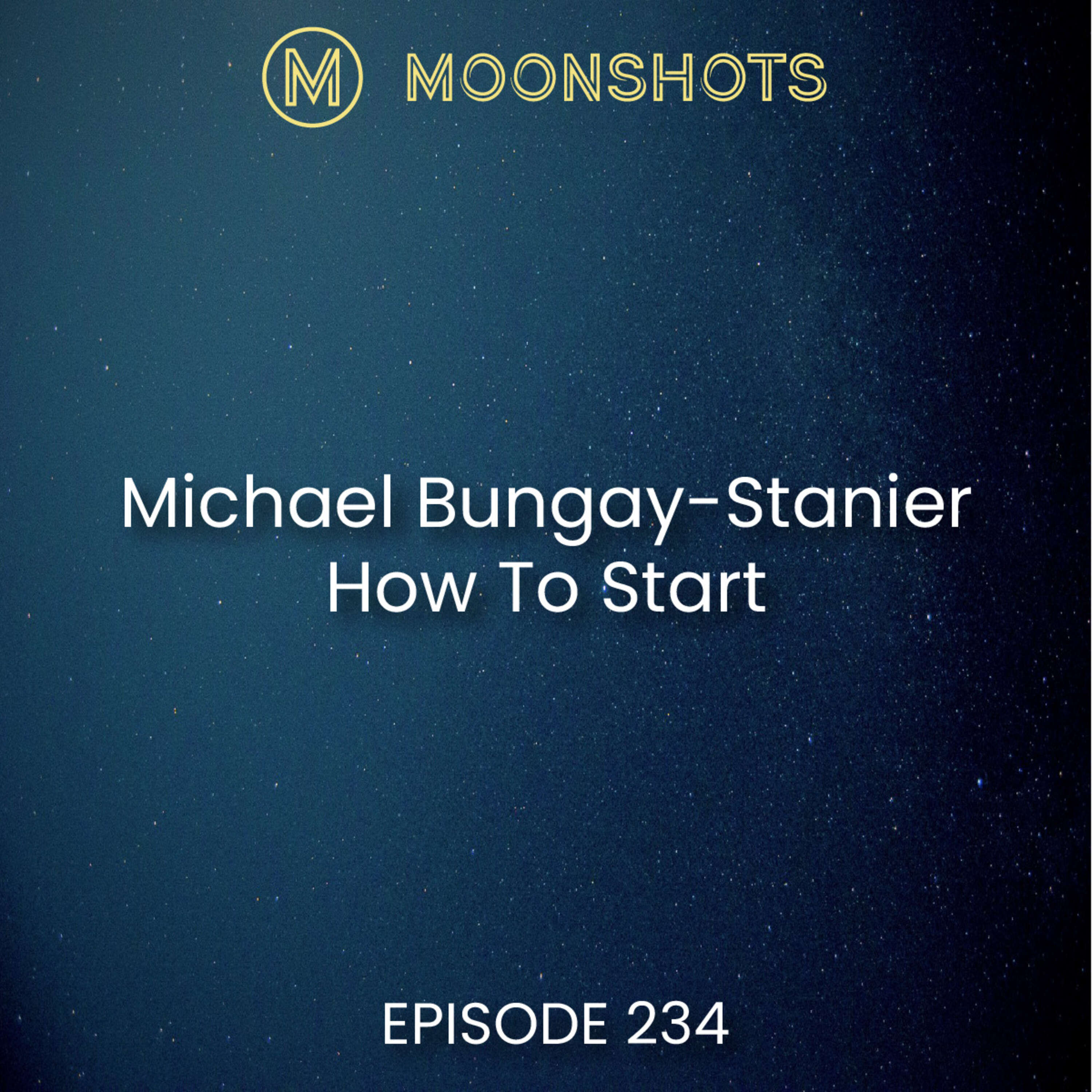 Beginner's Bliss: Starting What Truly Matters with Michael Bungay Stainer