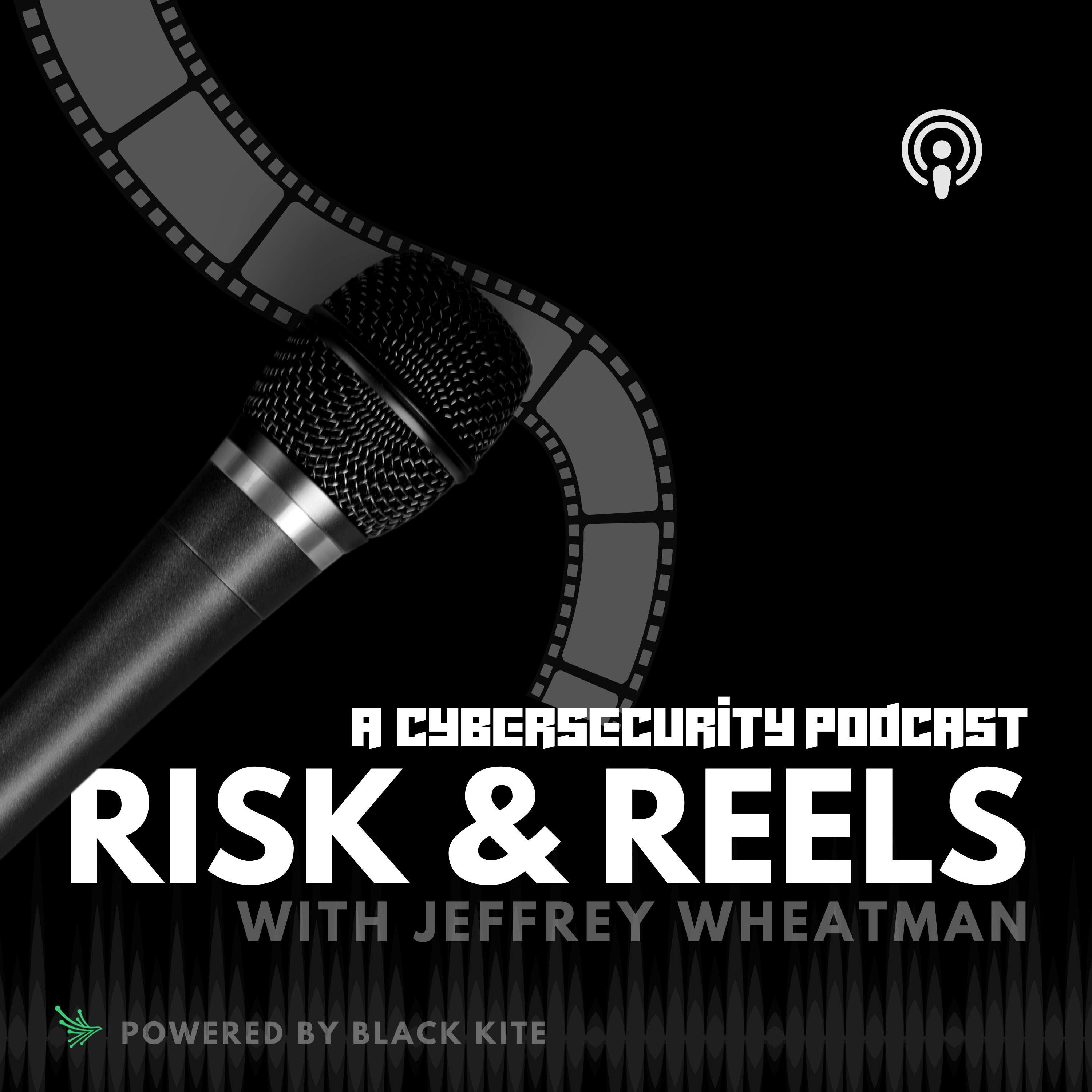 Risk and Reels: A Cybersecurity Podcast 