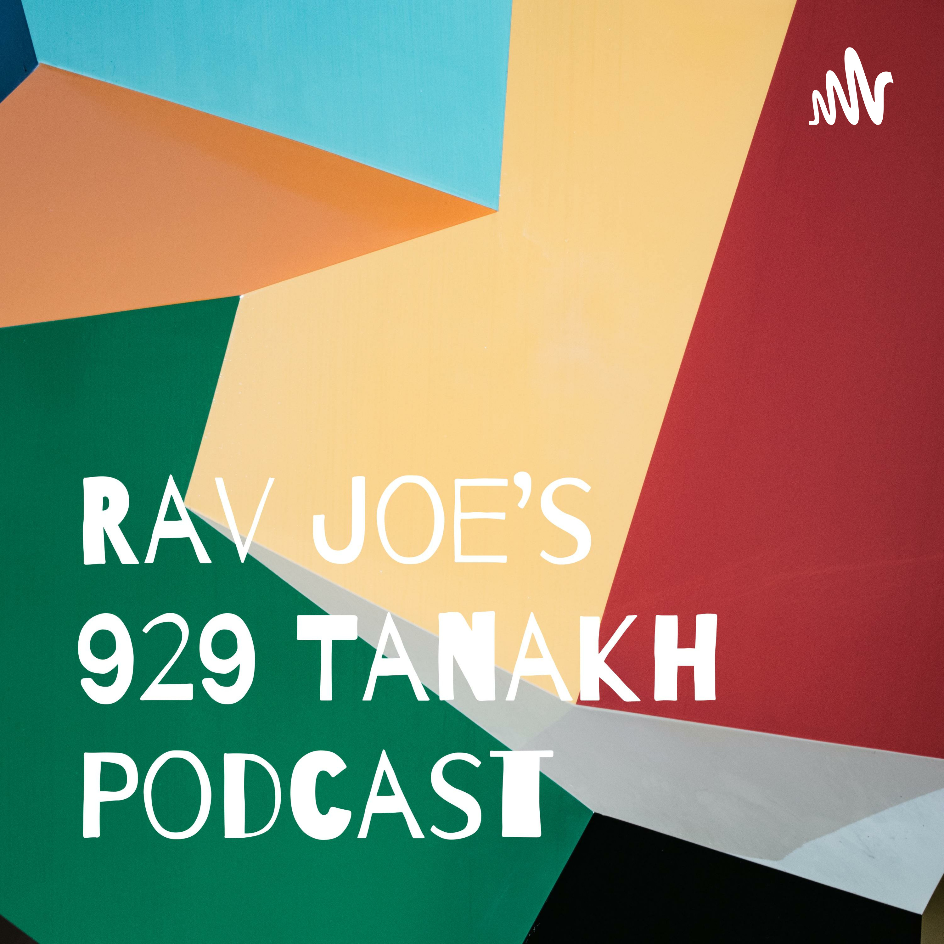 Rav Joe's 929 Tanakh Podcast 