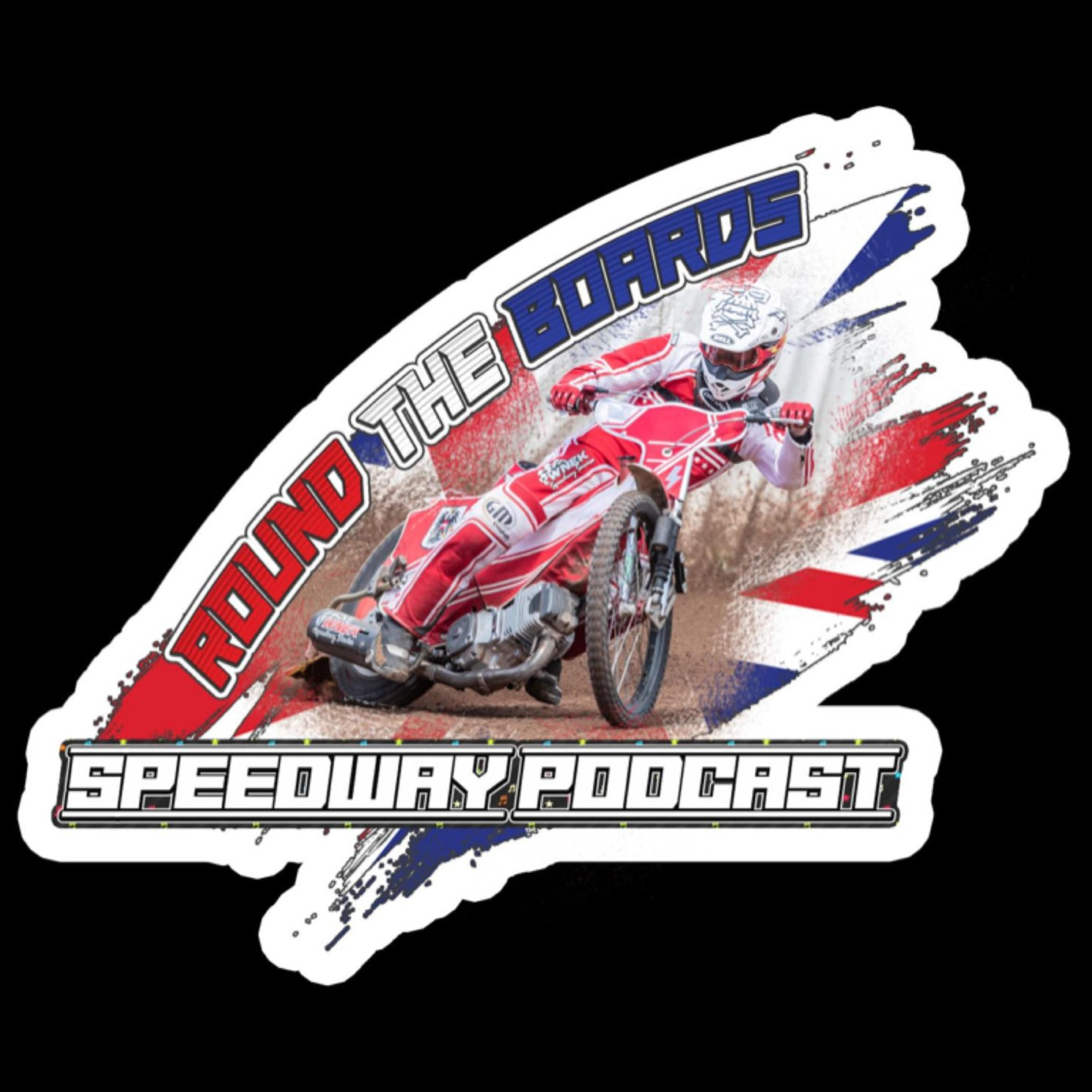 Round The Boards: The Speedway Podcast 