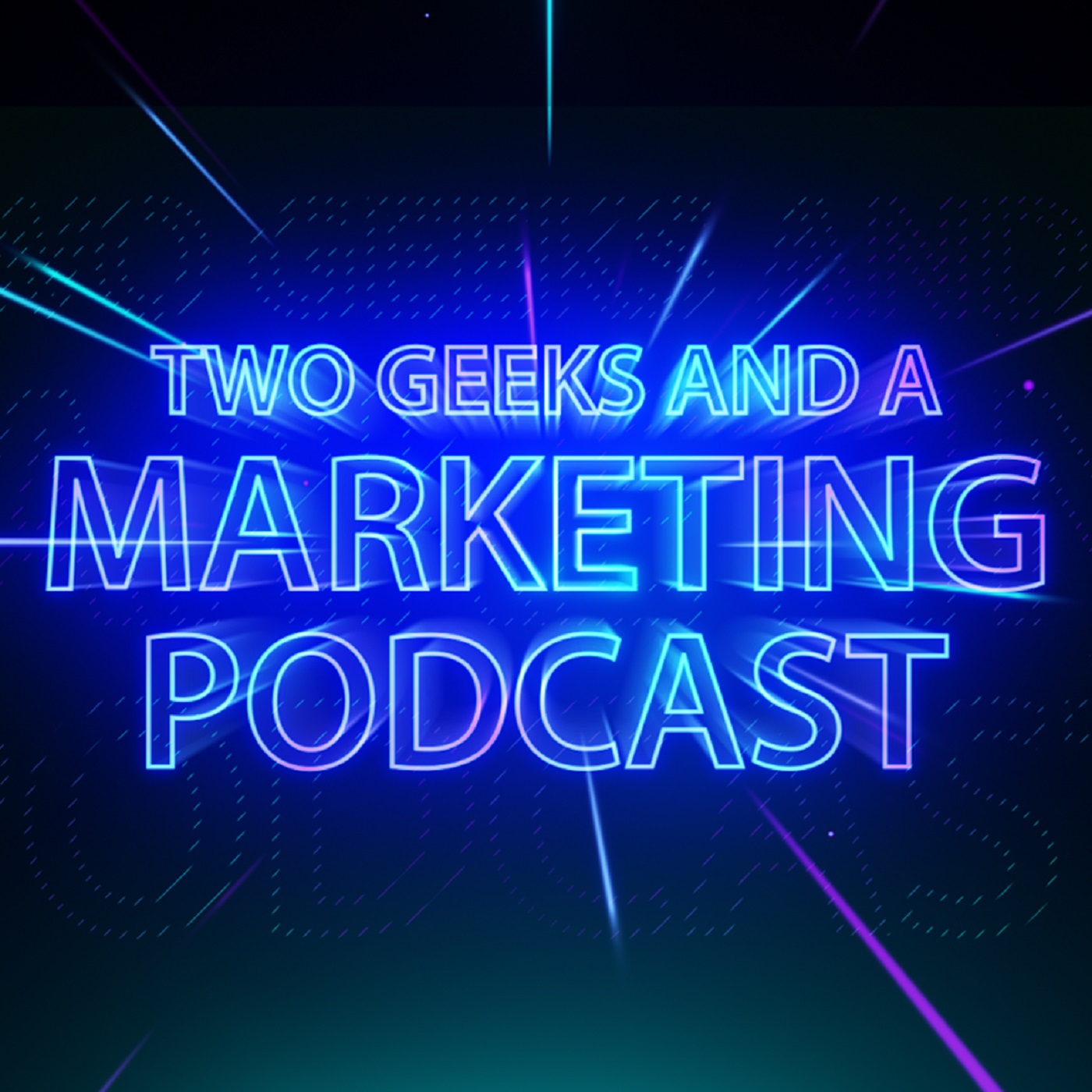 Two Geeks and A Marketing Podcast 