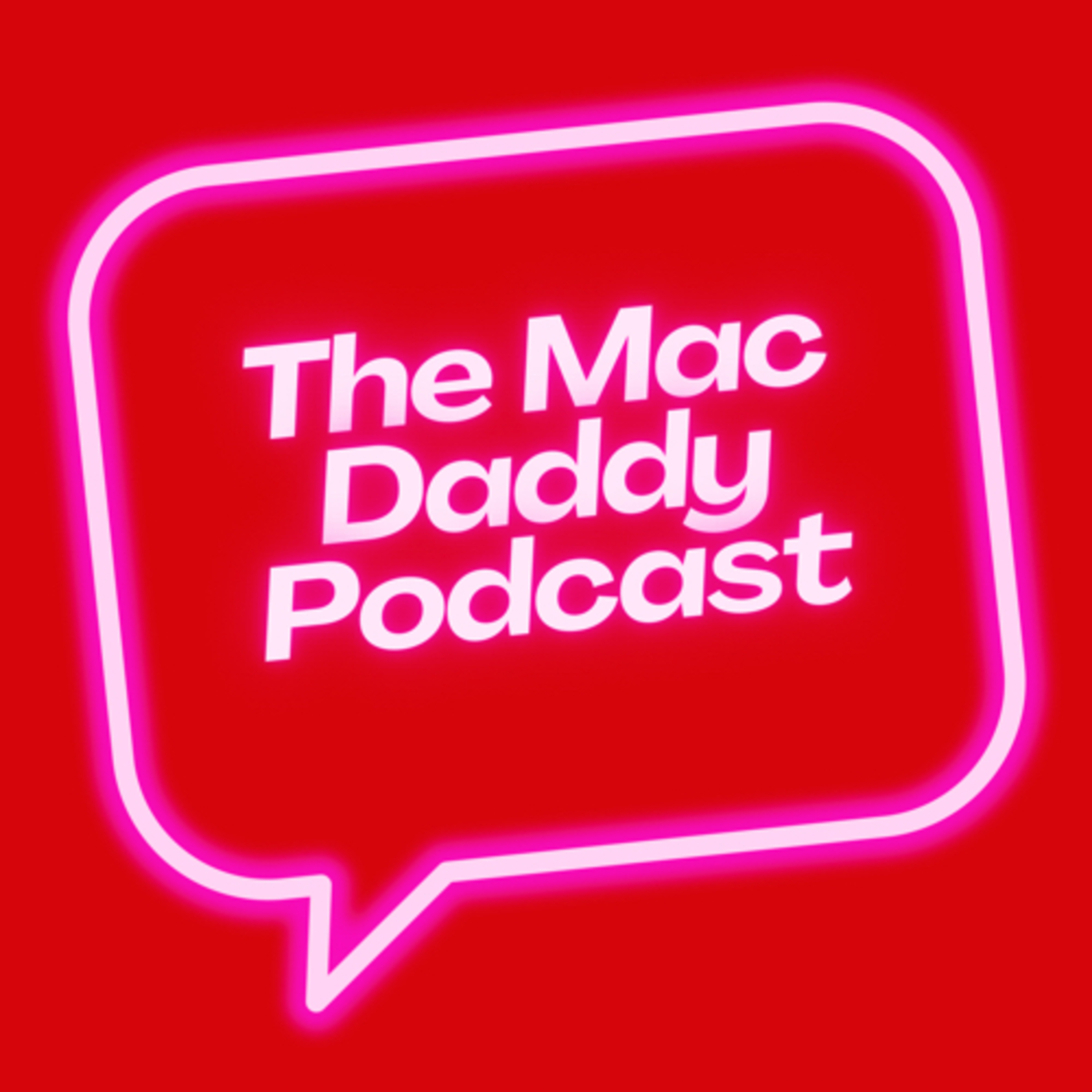 The Mac Daddy Podcast 