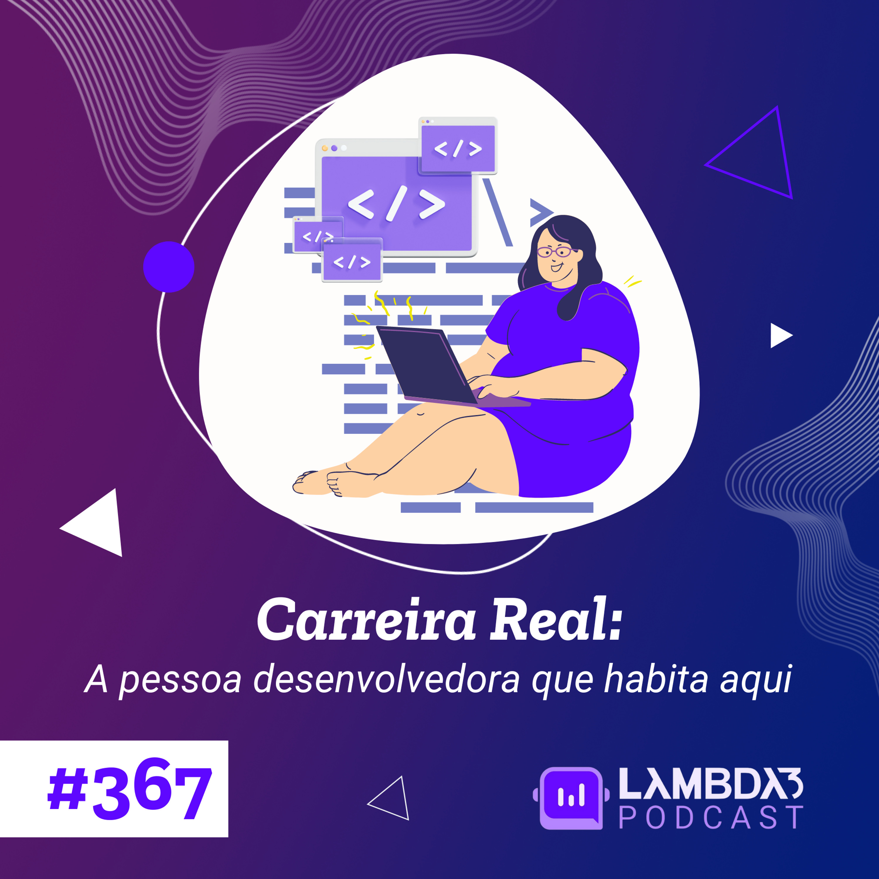 ⁣#367 - Carreira Real: A pessoa desenvolvedora que habita aqui