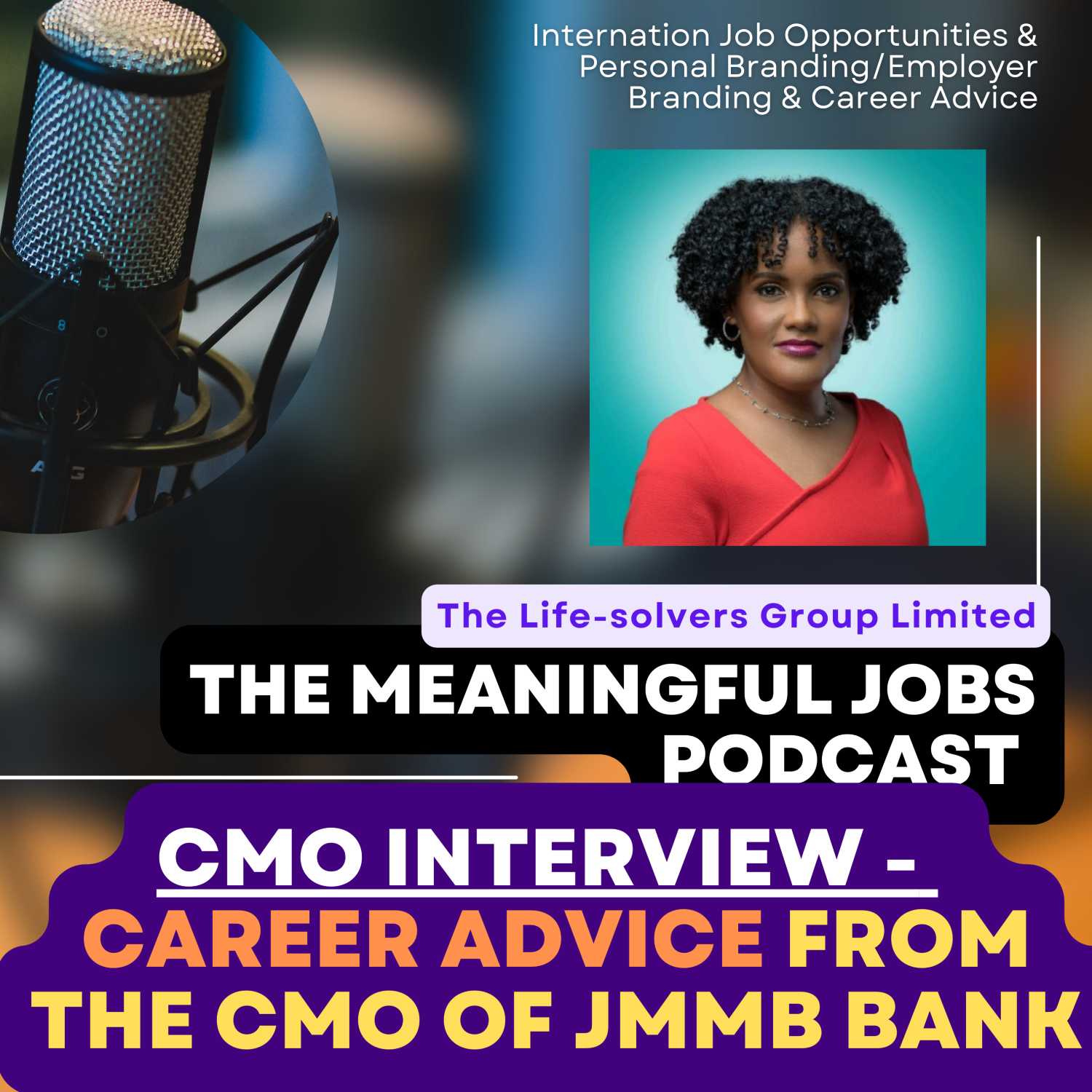 Interview with the CMO of JMMB Bank Jamaica - Career Advice from a CMO and the Meaning of Work