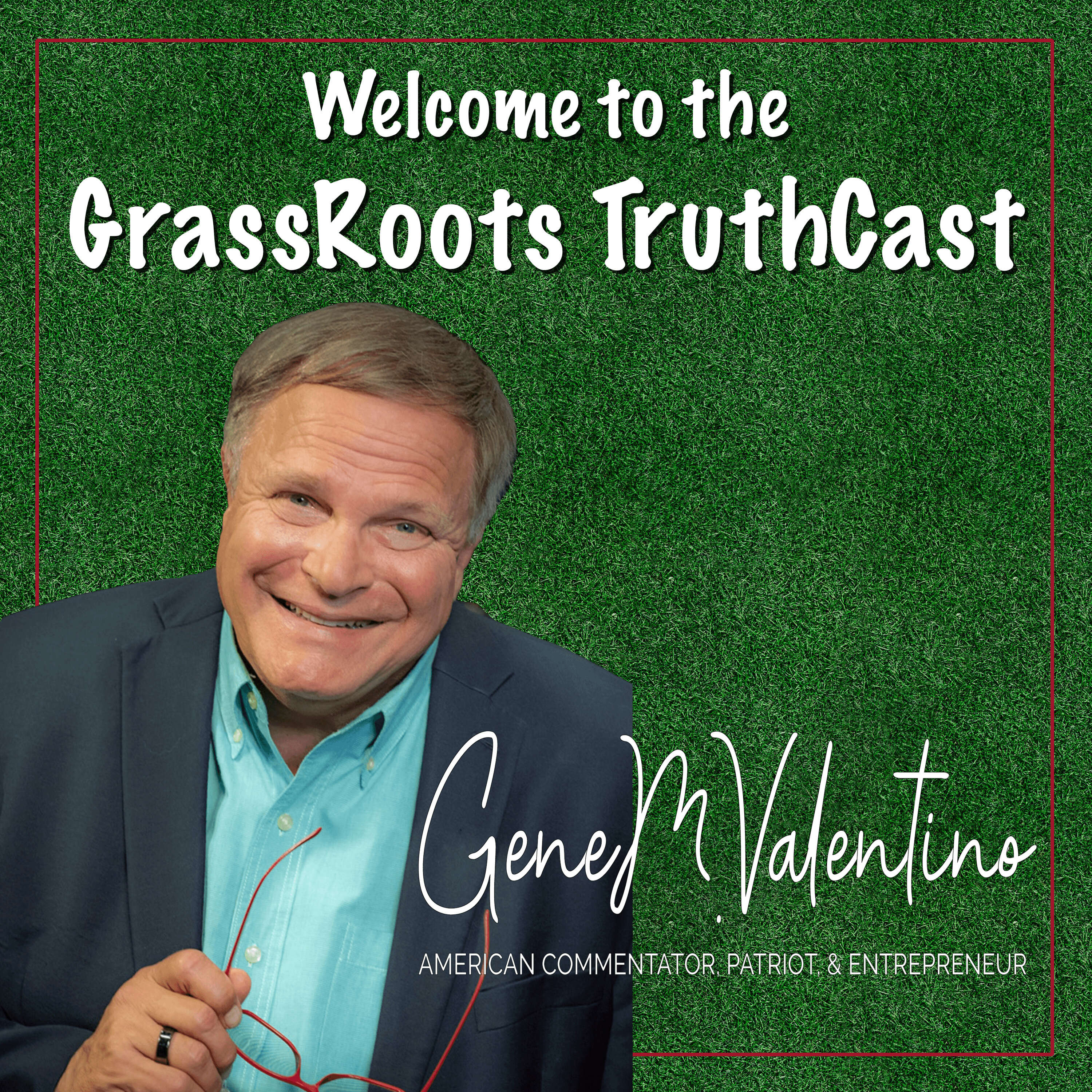 Gene Valentino's GrassRoots TruthCast 