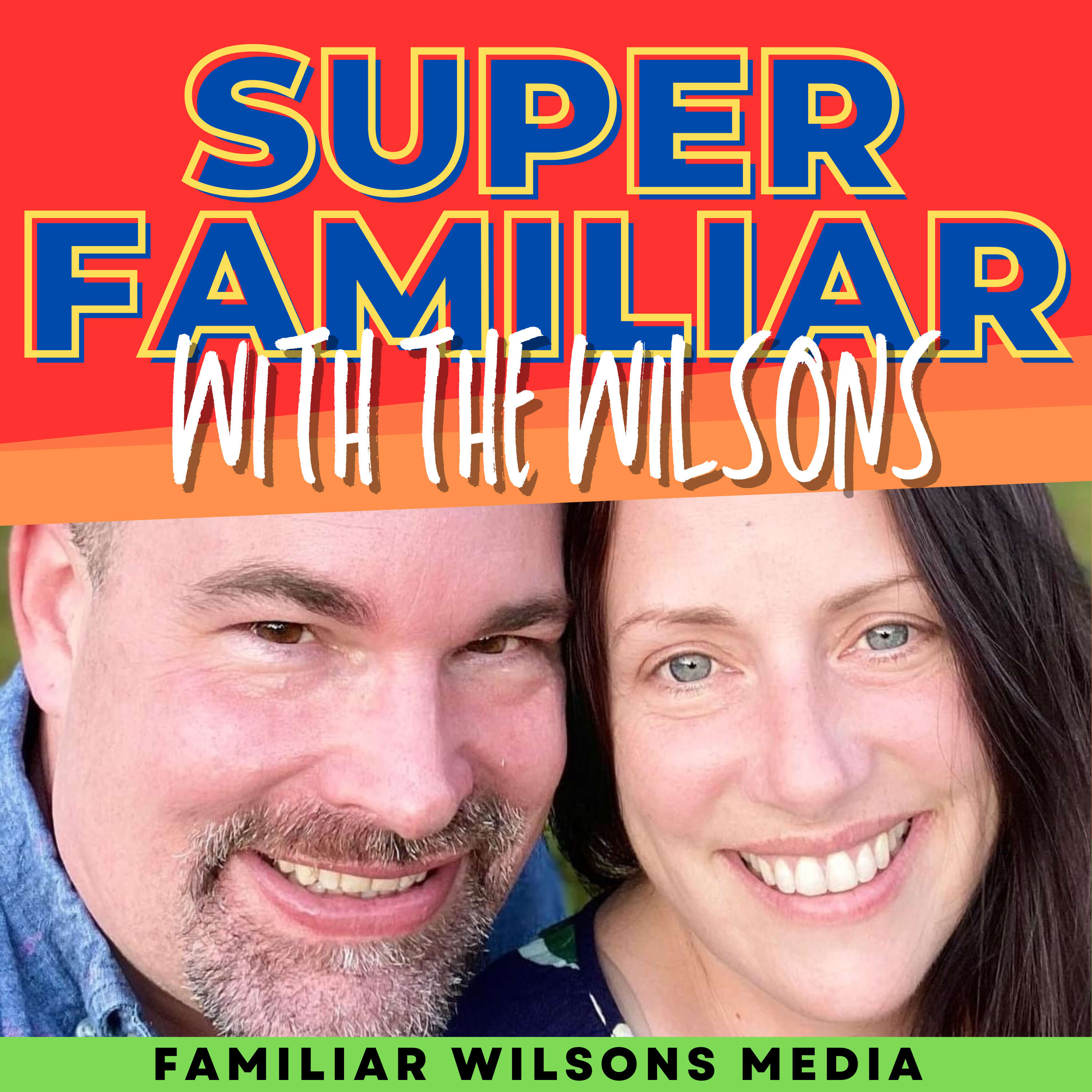 Super Familiar with The Wilsons 