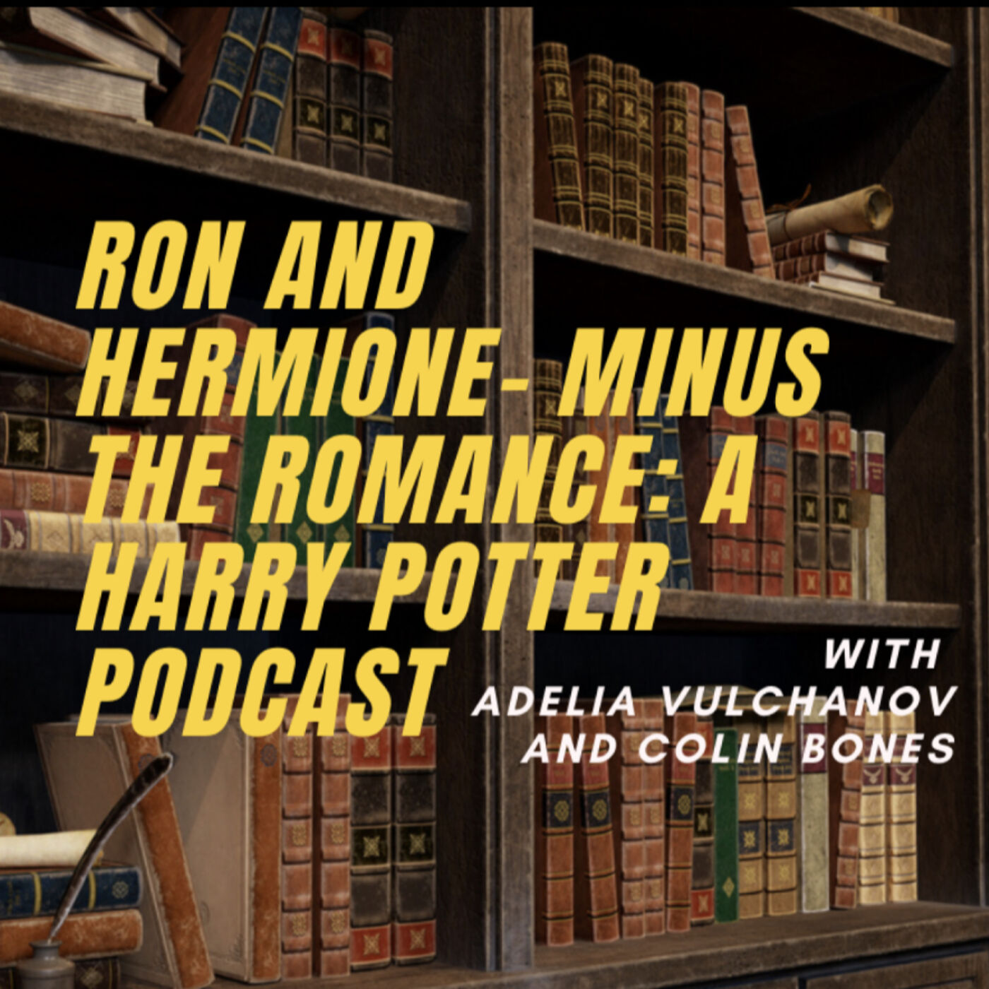 Ron and Hermione - Minus the Romance: A Harry Potter Podcast 