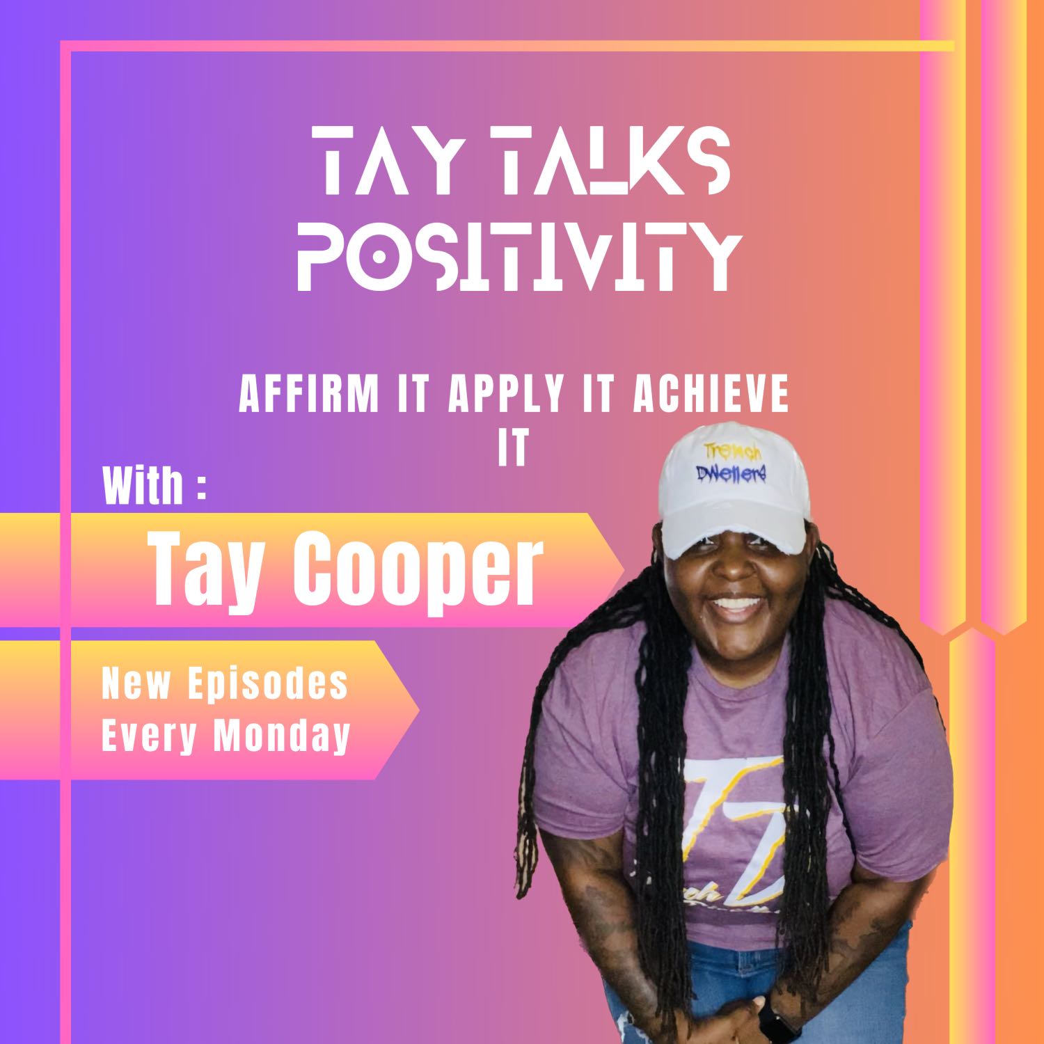 Tay Talks Positivity 